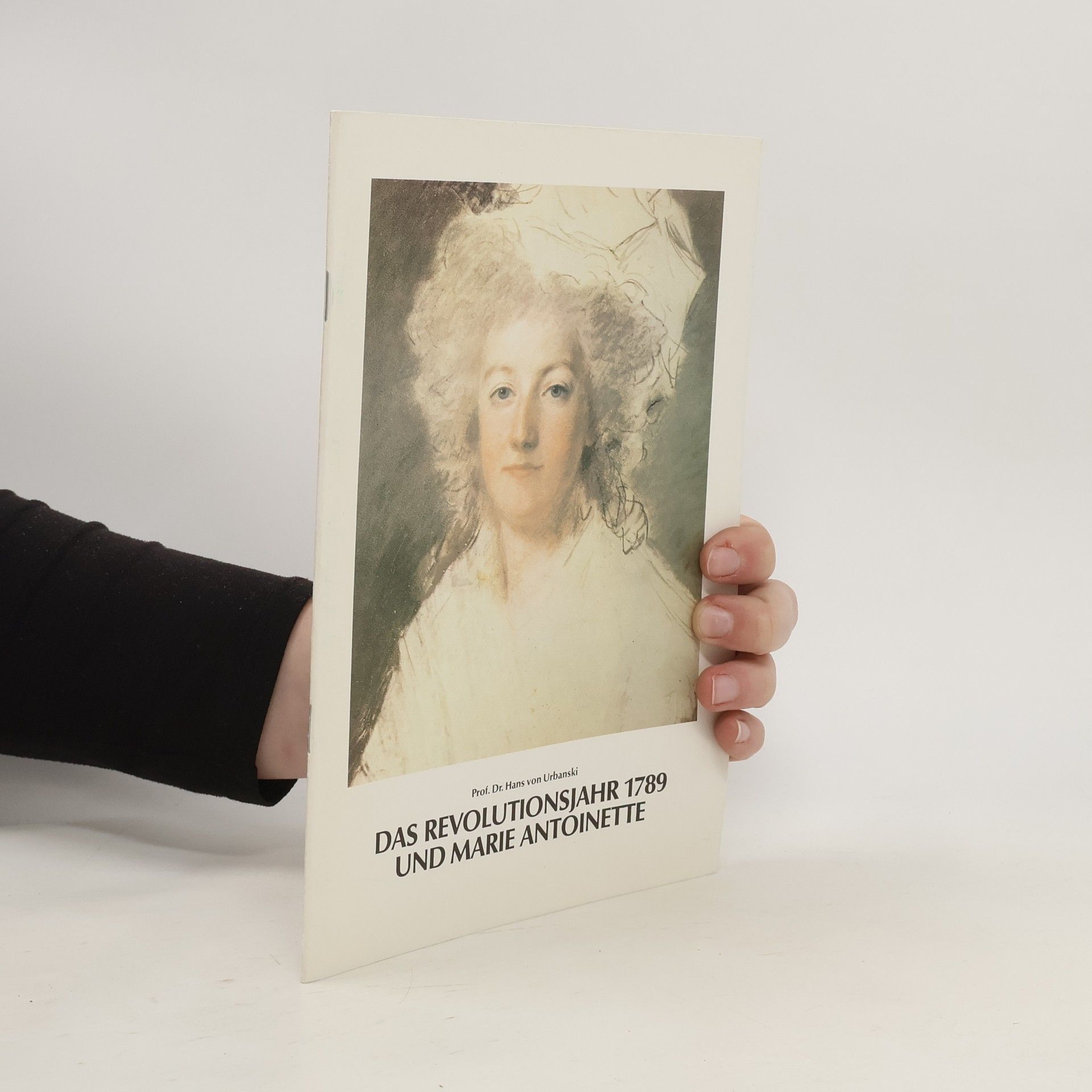 Hans von Urbanski Das Revolutionsjahr 1789 und Marie Antoinette