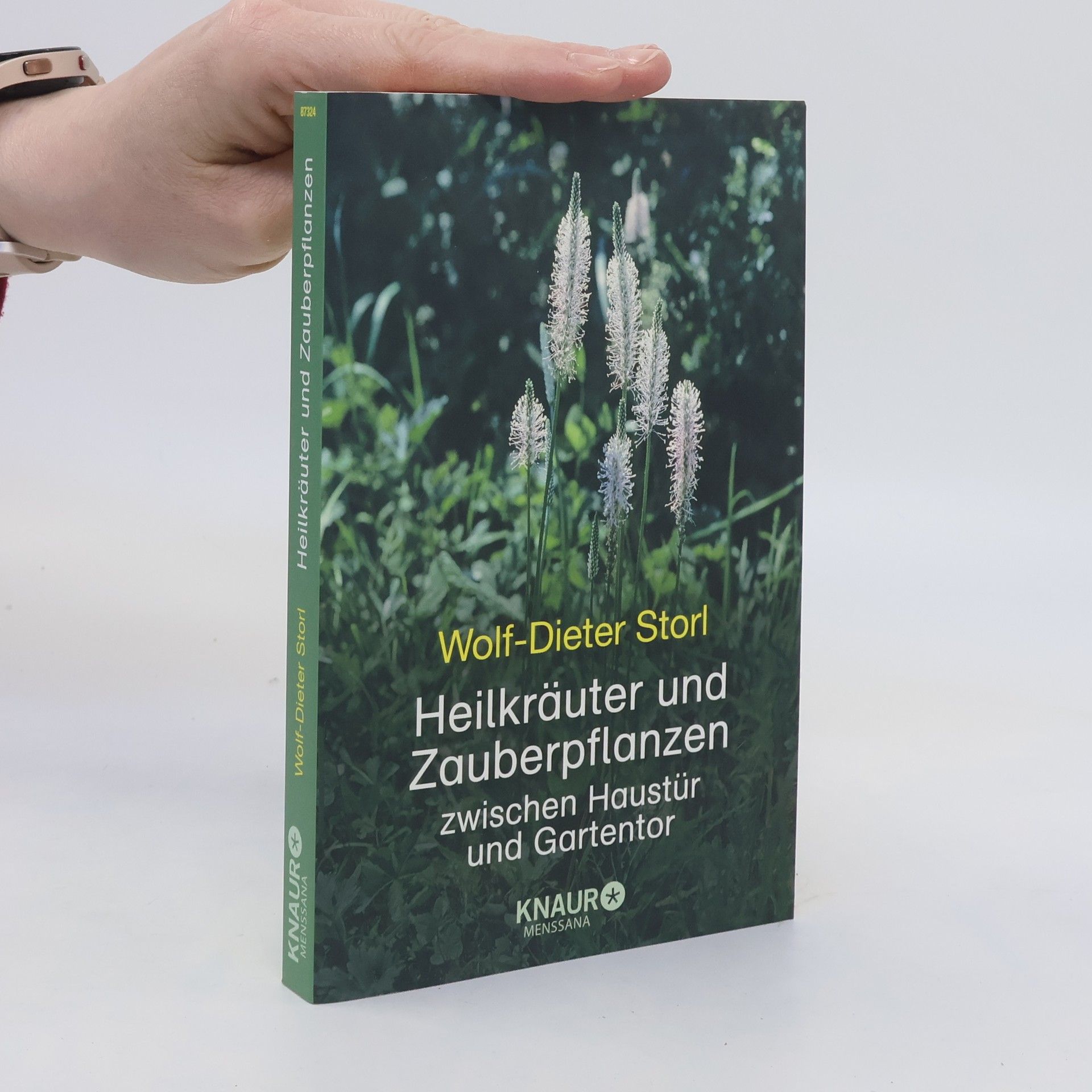 Wolf Dieter Storl Heilkräuter und Zauberpflanzen zwischen Haustür und Gartentor