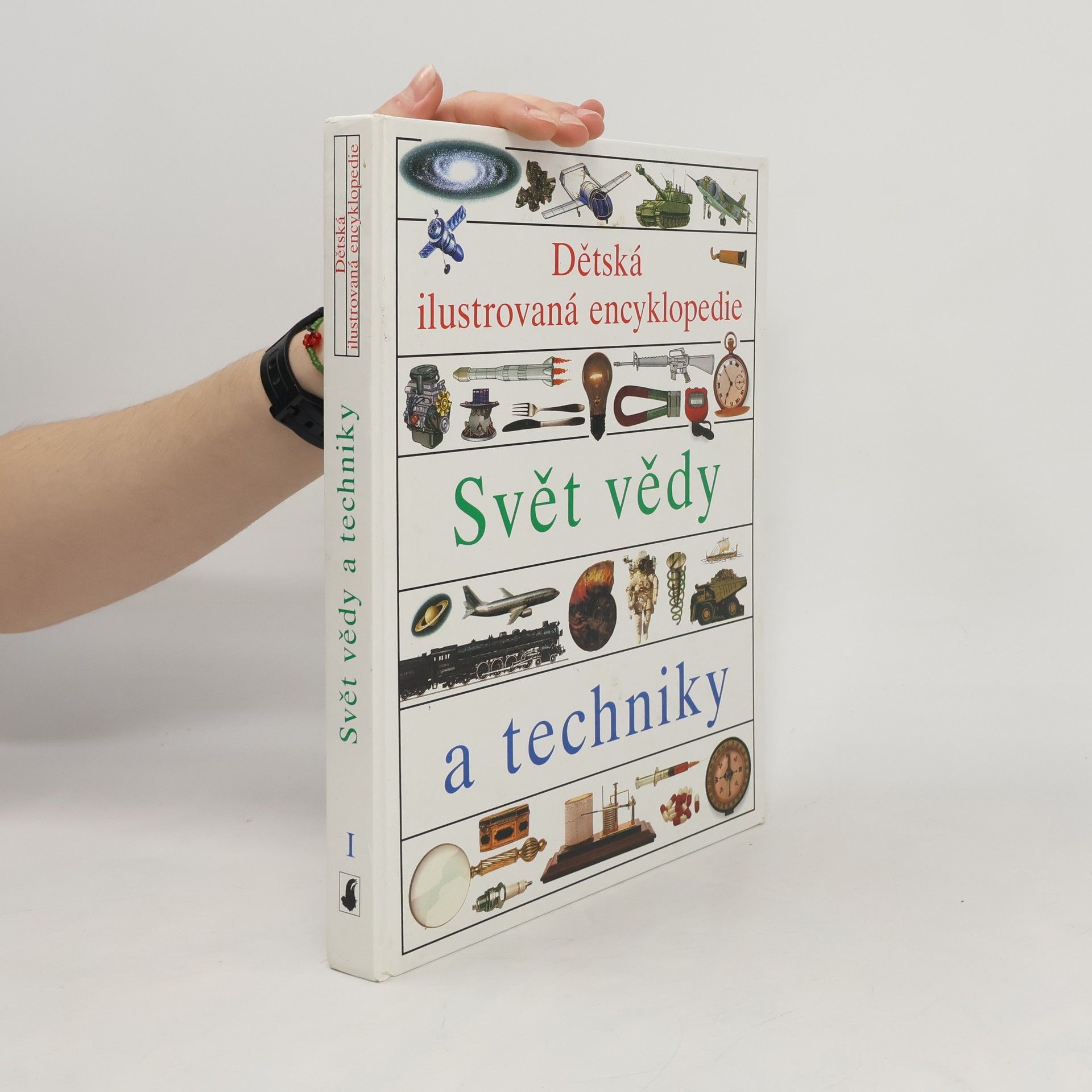 Svět vědy a techniky. Dětská ilustrovaná encyklopedie. 1. díl