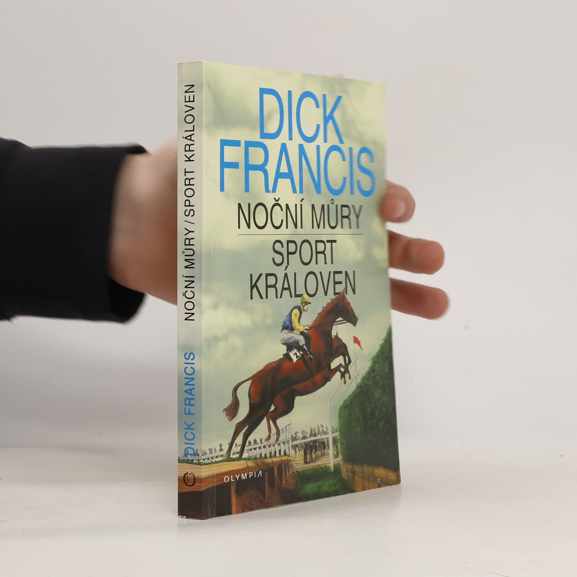 Dick Francis Noční můry. Sport královen