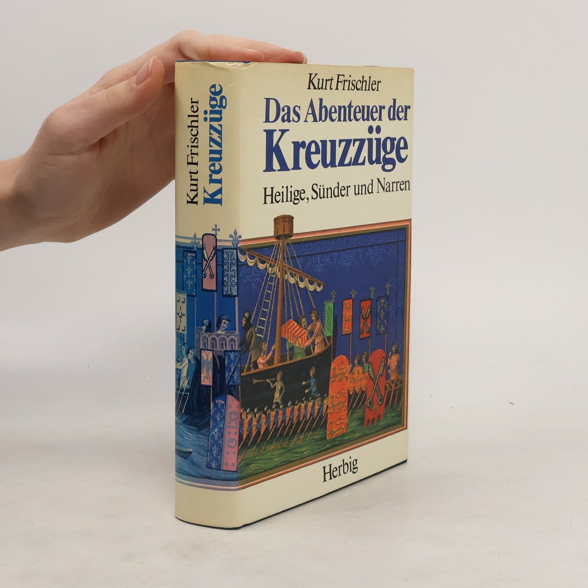 Kurt Frischler Das Abenteuer der Kreuzzüge