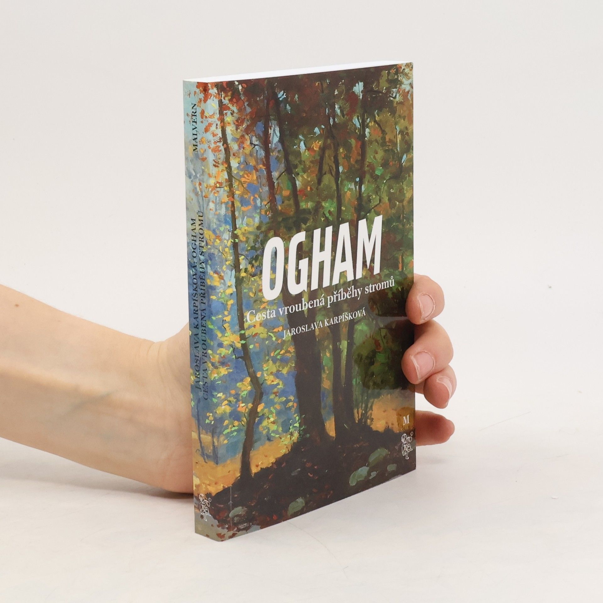 Jaroslava Karpíšková Ogham. Cesta vroubená příběhy stromů