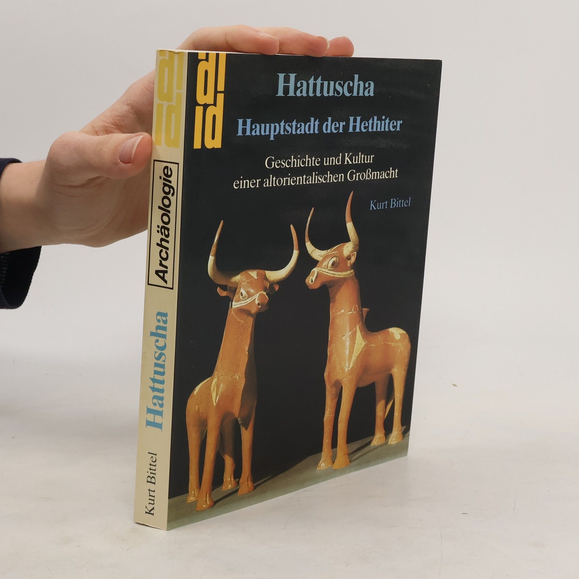 Kurt Bittel Hattuscha - Hauptstadt der Hethiter