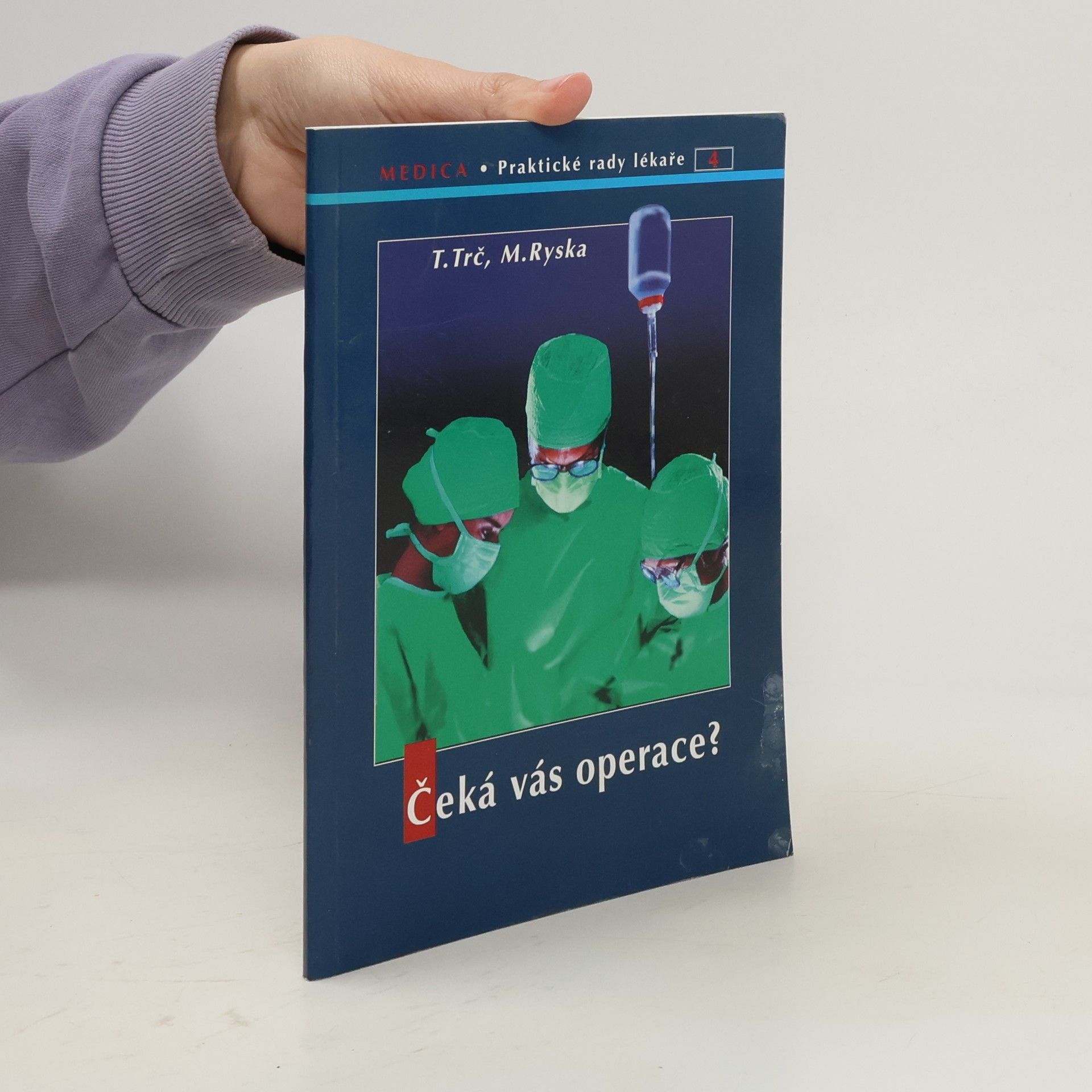 Tomáš Trč Čeká vás operace?