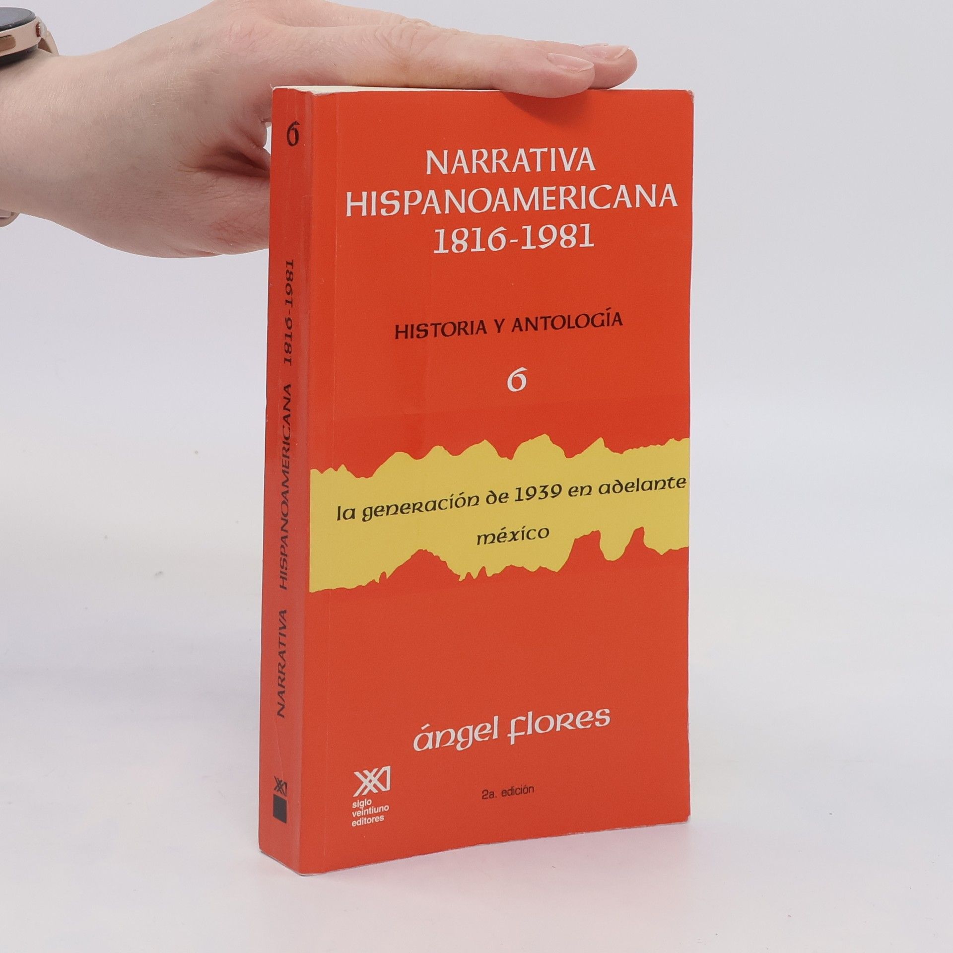 Angel Flores Narrativa hispanoamericana, 1816-1981. Historia y antología 6