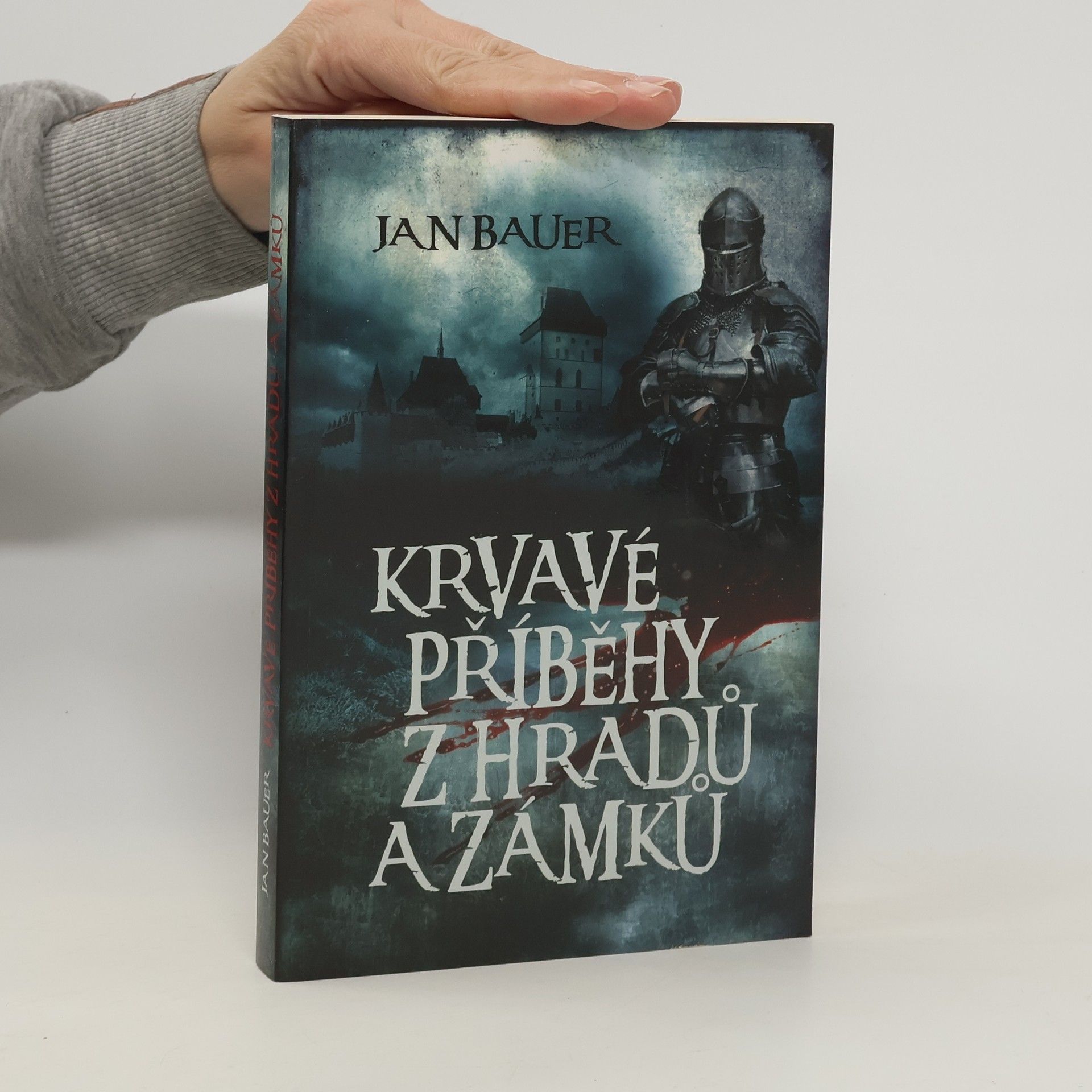 Jan Bauer Krvavé příběhy z hradů a zámků