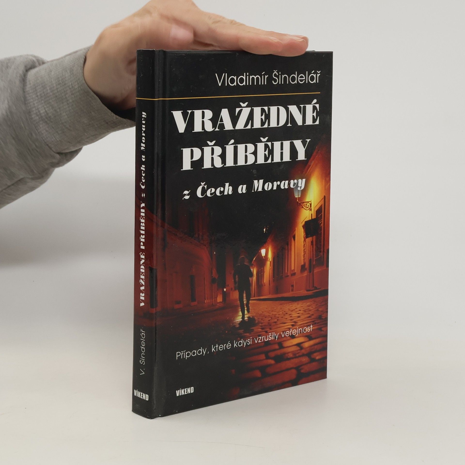 Vladimír Šindelář Vražedné příběhy z Čech a Moravy