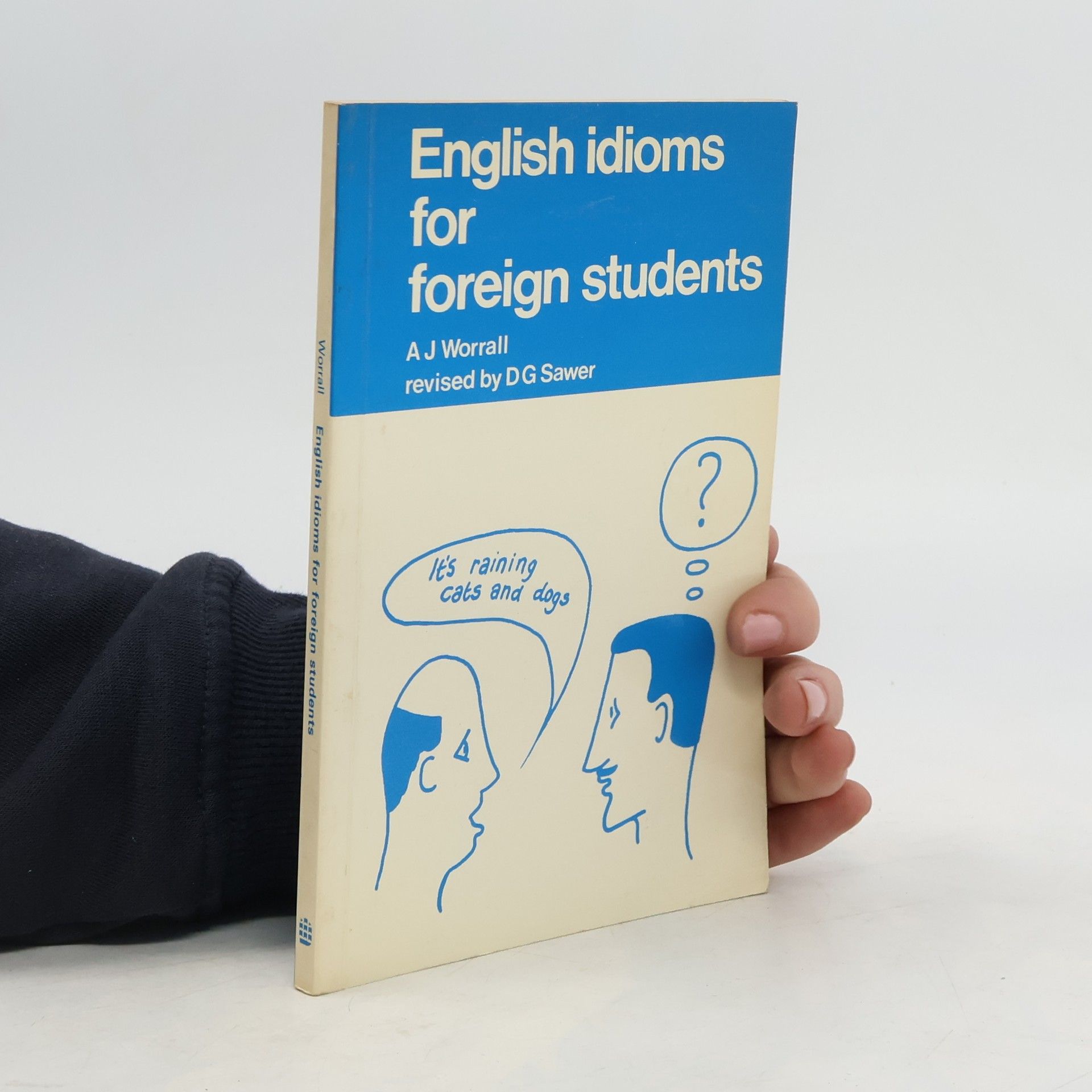 Arthur James Worrall English Idioms for Foreign Students