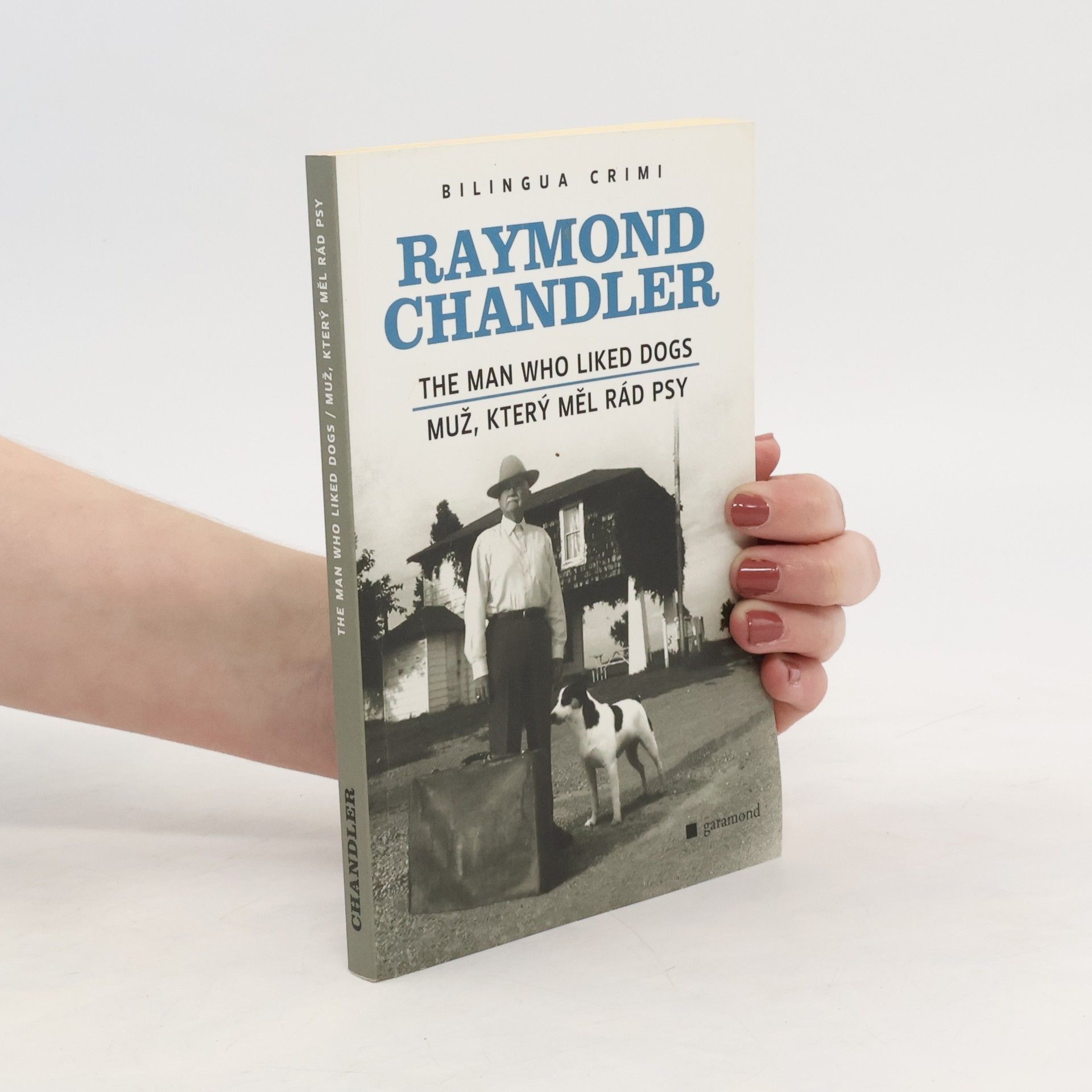 Raymond Chandler The man who liked dogs. Muž, který měl rád psy