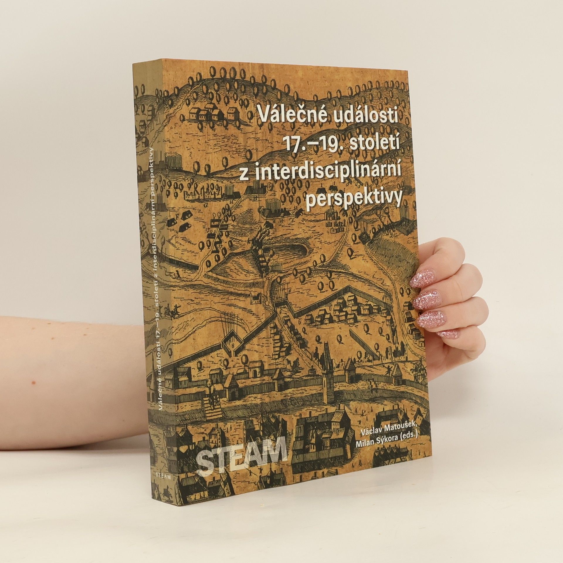 Václav Matoušek Válečné události 17.-19. století z interdisciplinární perspektivy