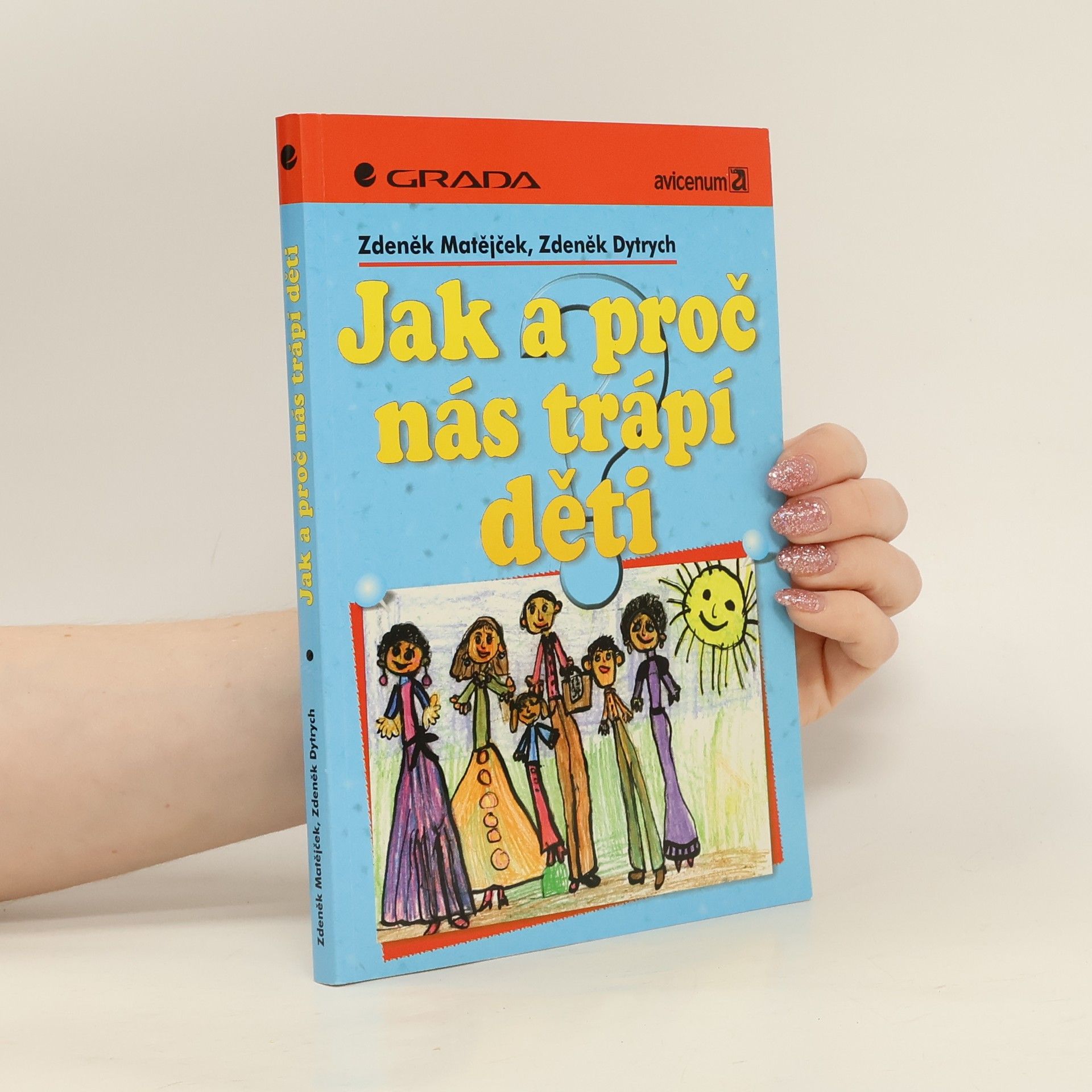 Zdeněk Dytrych Jak a proč nás trápí děti