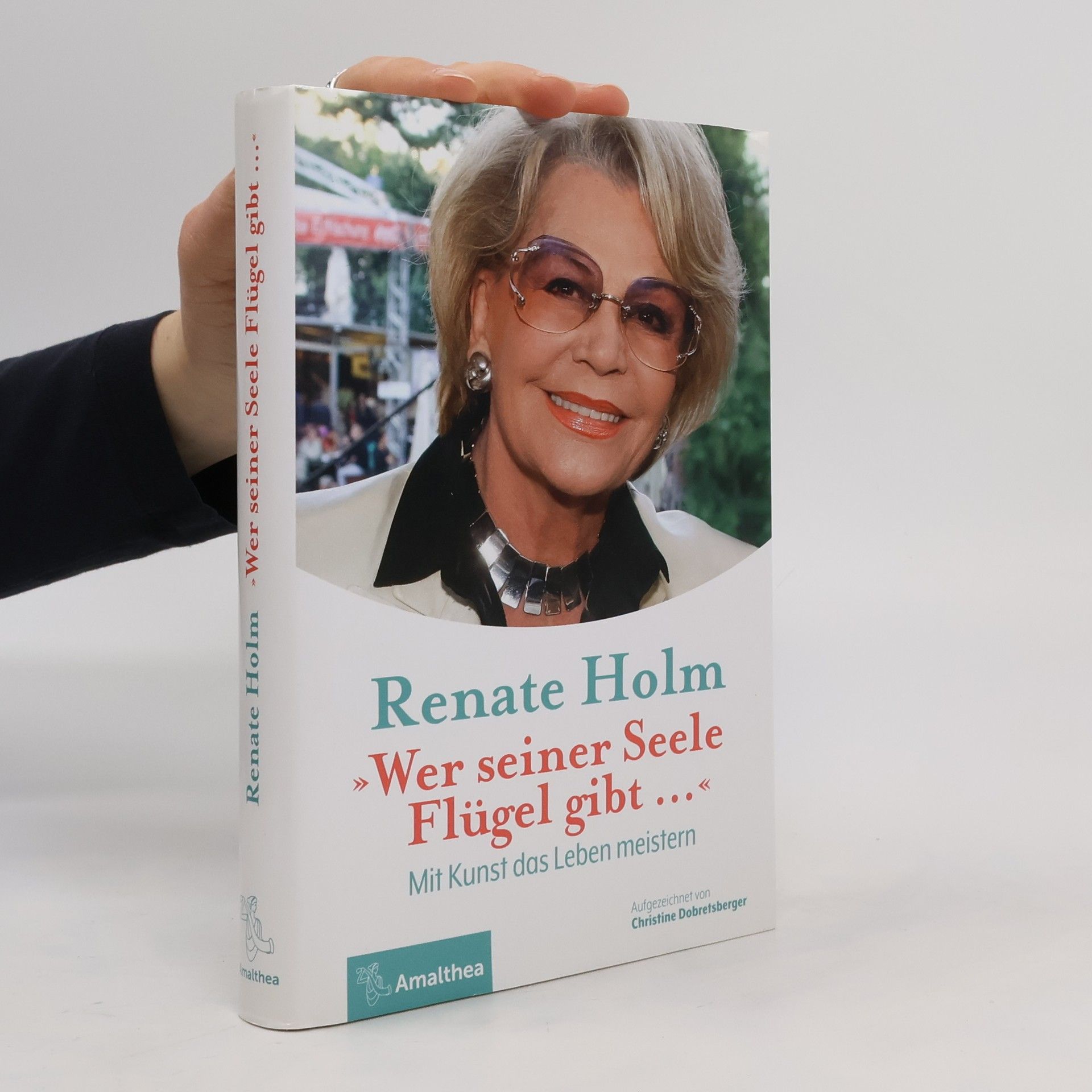Renate Holm "Wer seiner Seele Flügel gibt ..."