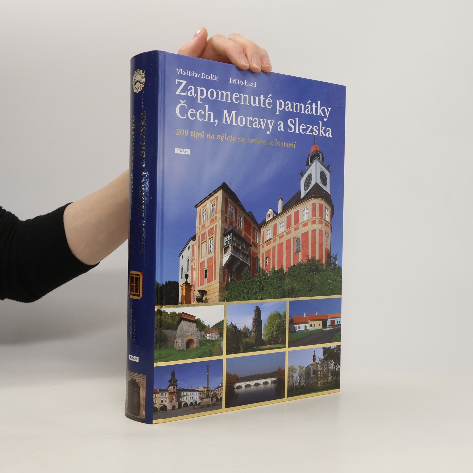 Vladislav Dudák Zapomenuté památky Čech, Moravy a Slezska : 209 tipů na výlety za krásou a historií