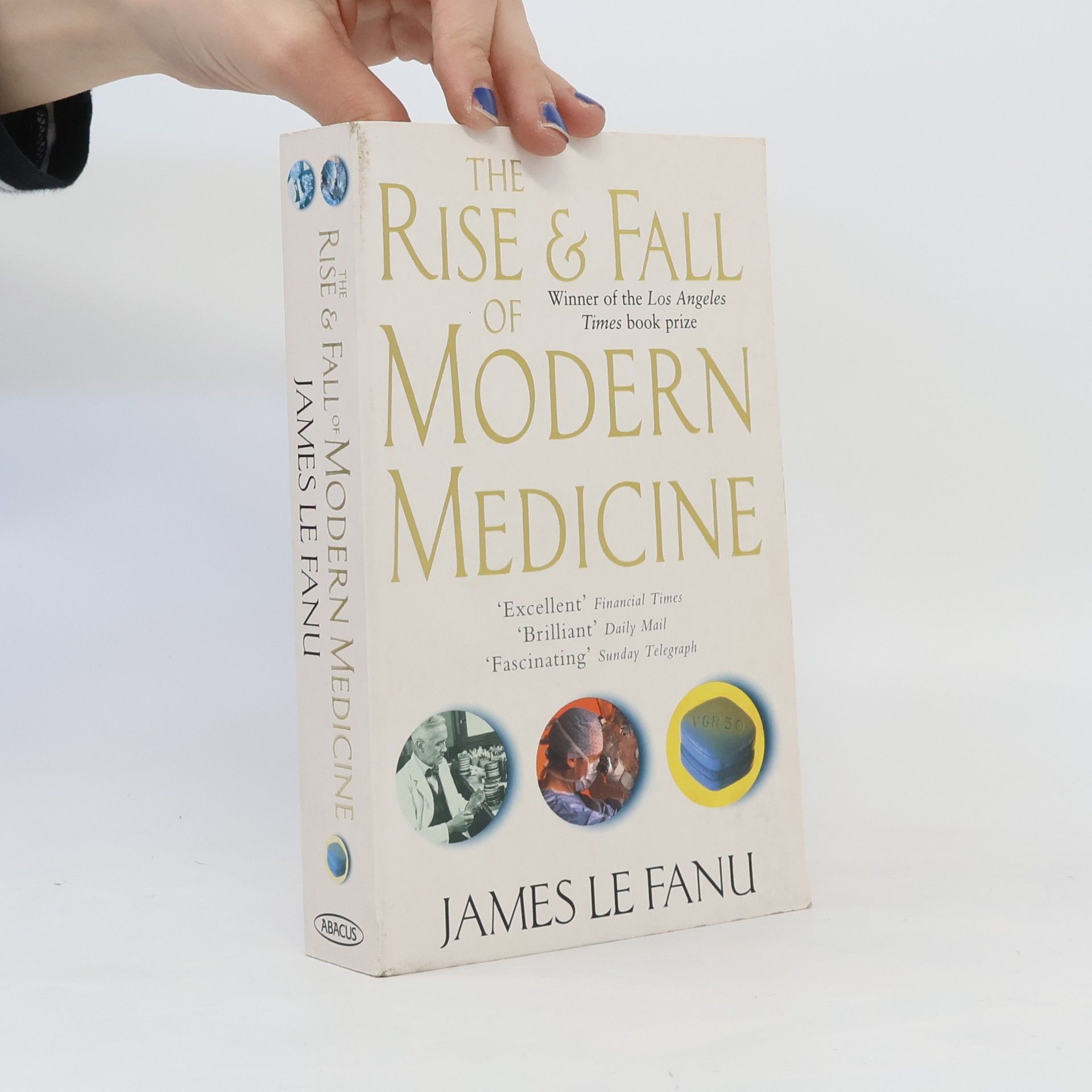 James Le Fanu The Rise and Fall of Modern Medicine