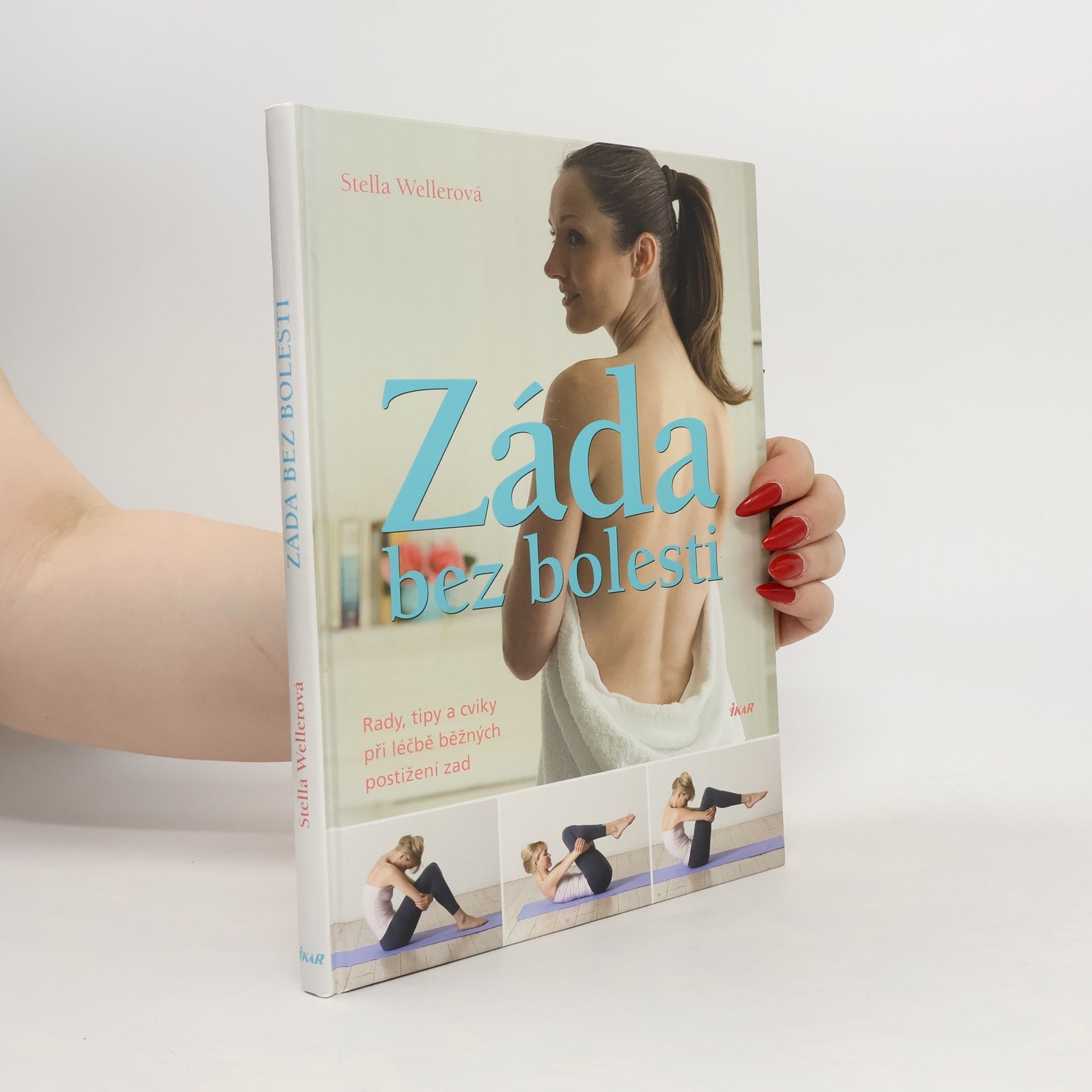 Stella Weller Záda bez bolesti: Rady, tipy a cviky při léčbě běžných postižení zad