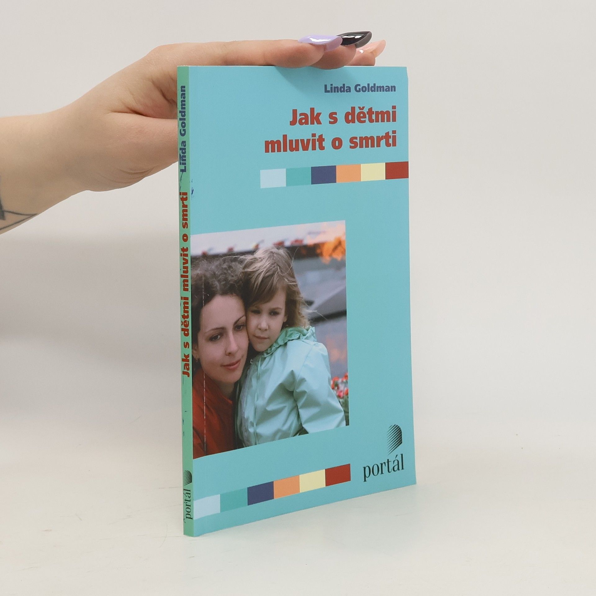Linda Goldman Jak s dětmi mluvit o smrti