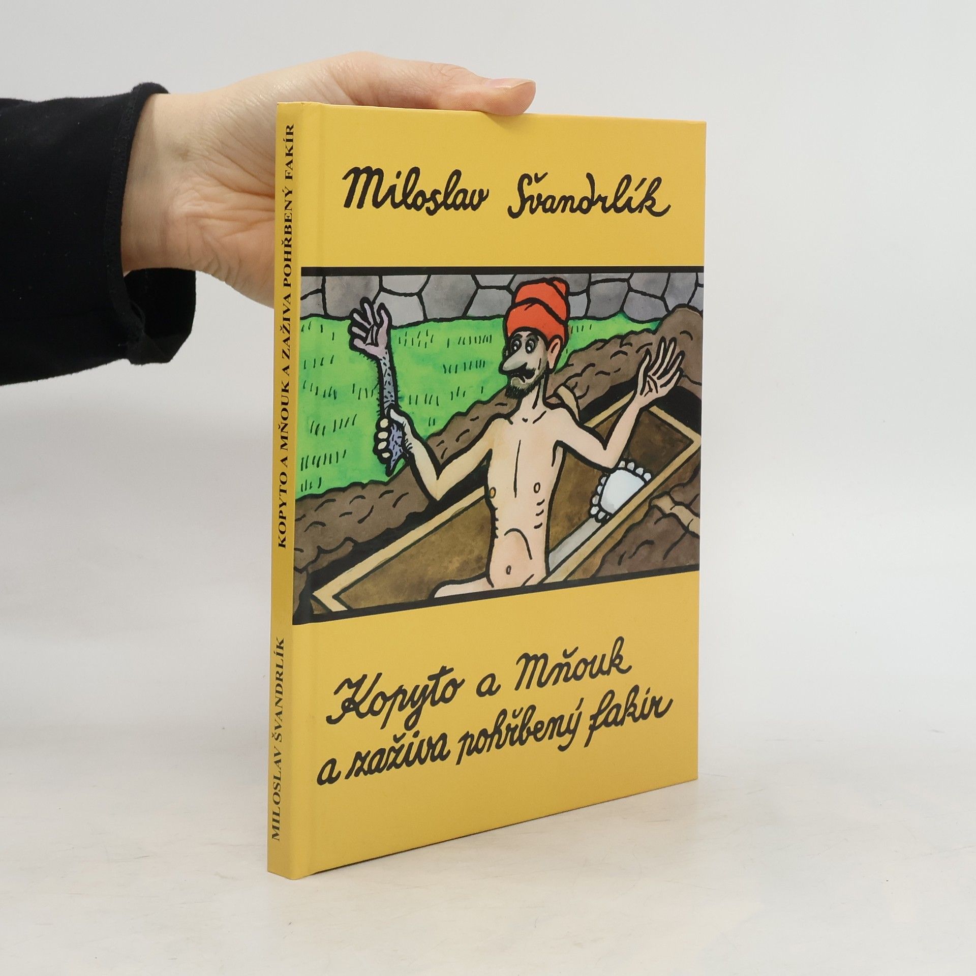 Miloslav Švandrlík Kopyto, Mňouk, a zaživa pohřbený fakír