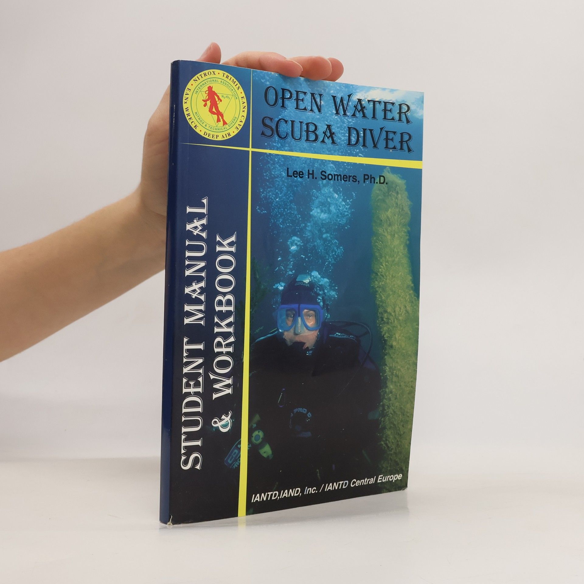 Lee H. Somers Open Water Scuba Diver. Student Manual and Workbook