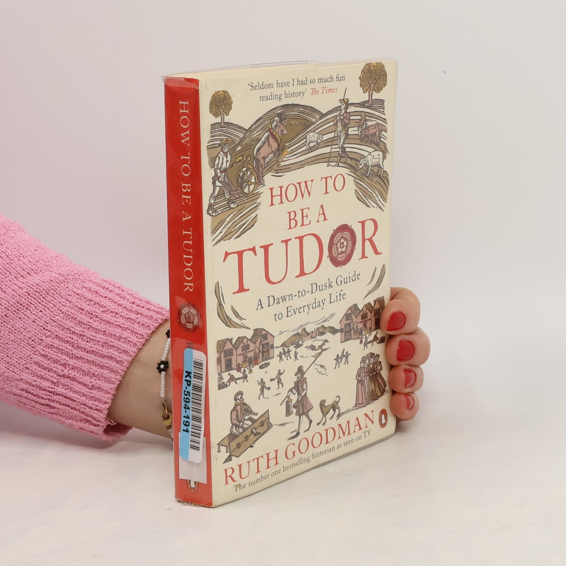 Ruth Goodman How To Be a Tudor