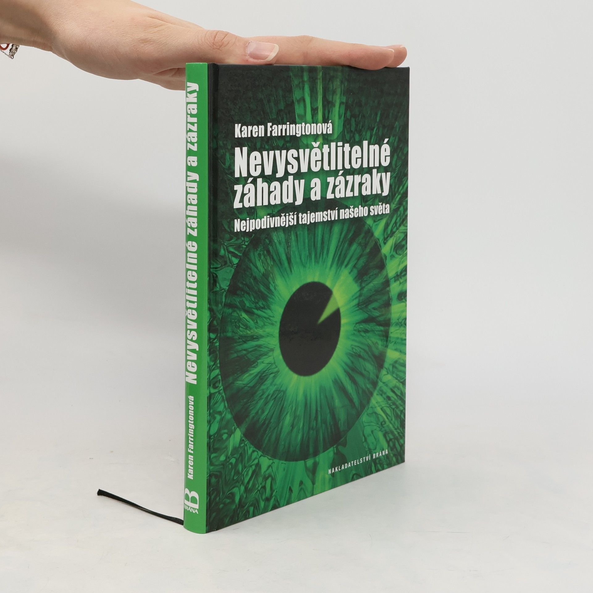 Karen Farrington Nevysvětlitelné záhady a zázraky (Nejpodivnější tajemství našeho světa)