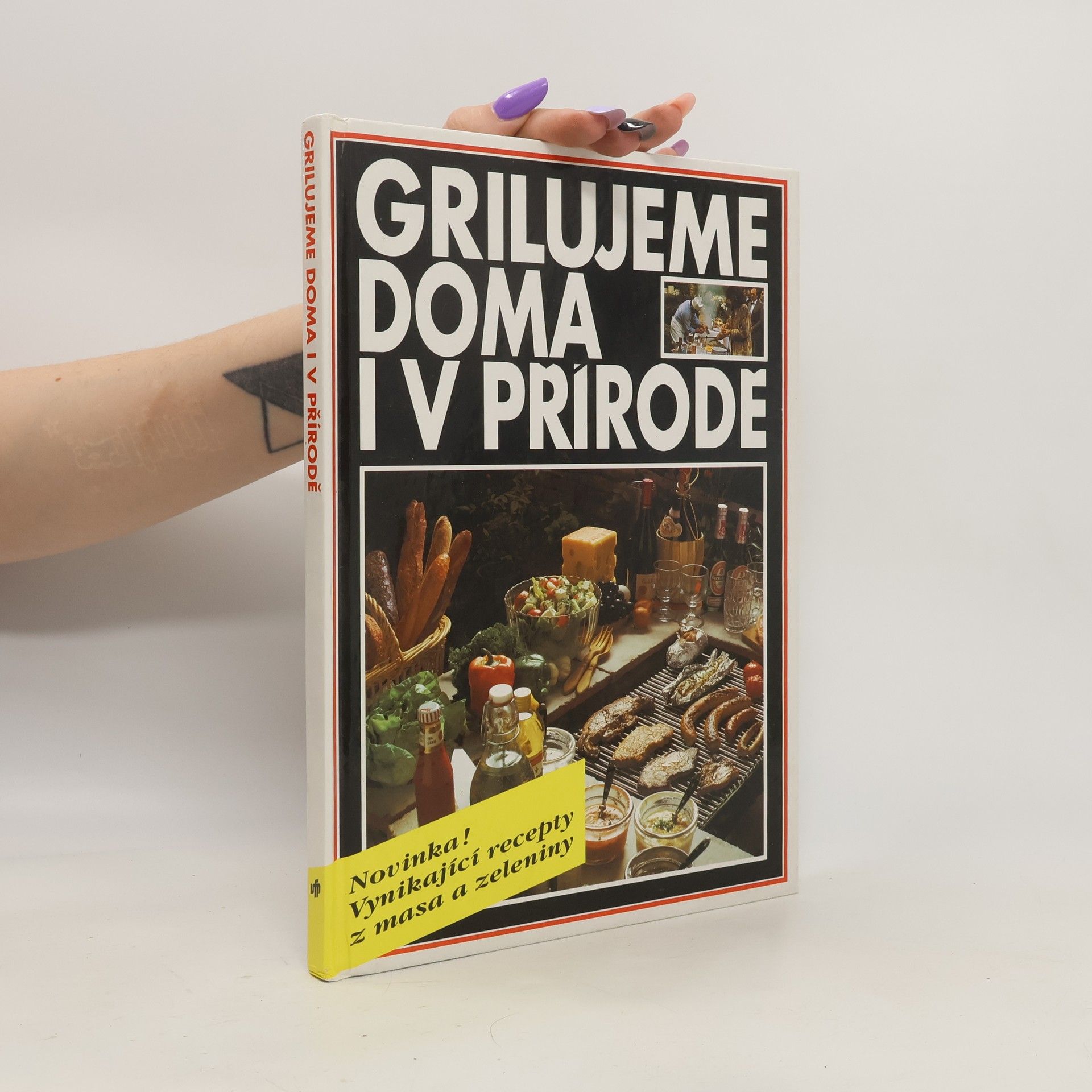 Monika Rohardt Grilujeme doma i v přírodě