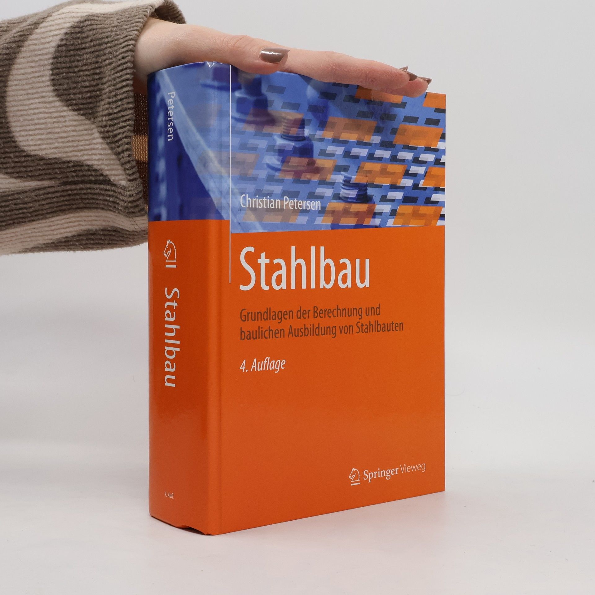 Christian Petersen Stahlbau. Grundlagen der Berechnung und baulichen Ausbildung von Stahlbauten