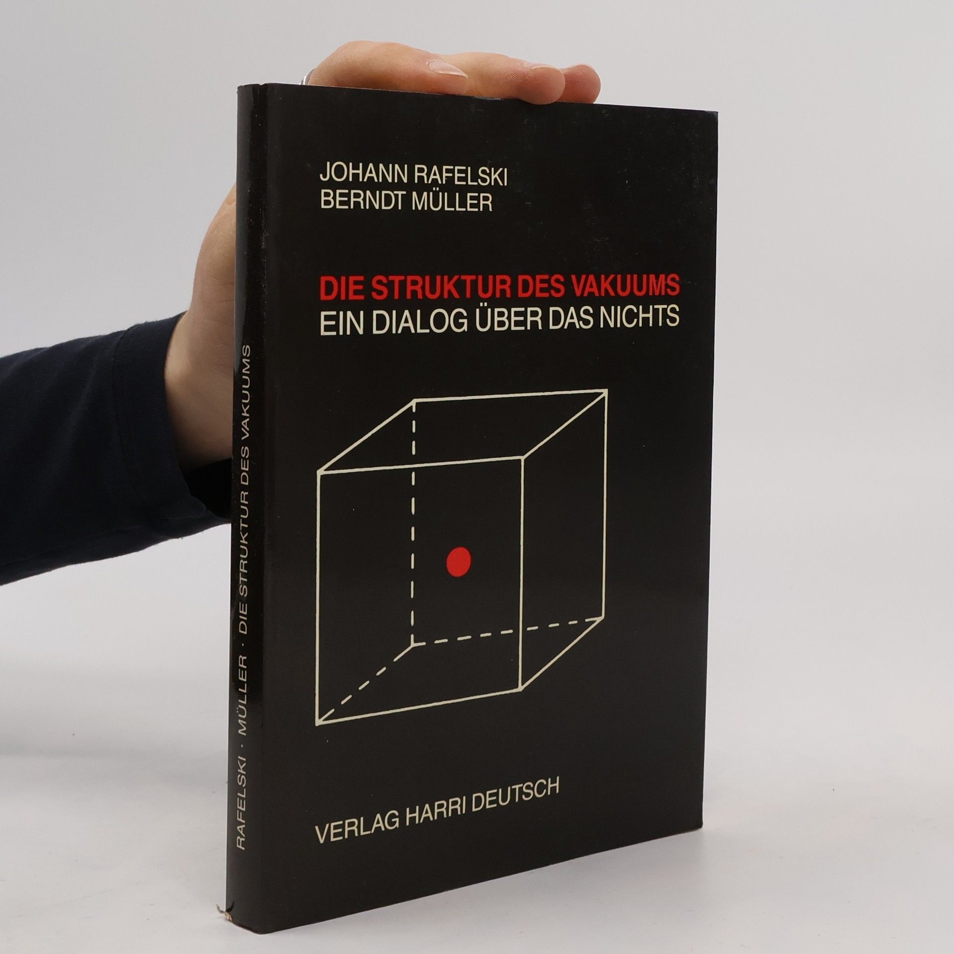 Johann Rafelski Die Struktur des Vakuums