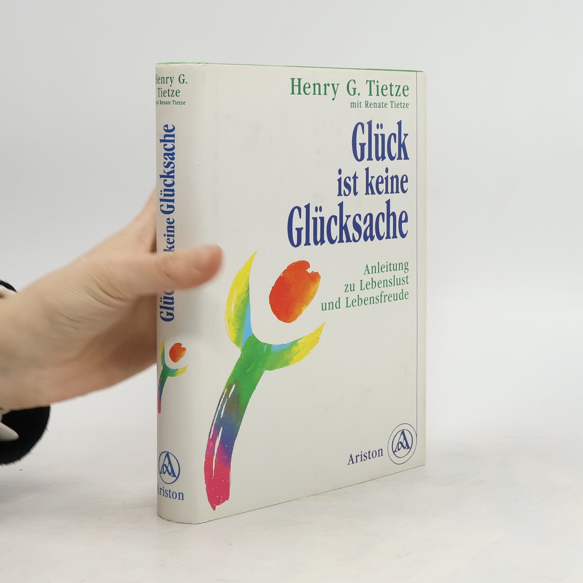 Henry G. Tietze Glück ist keine Glücksache