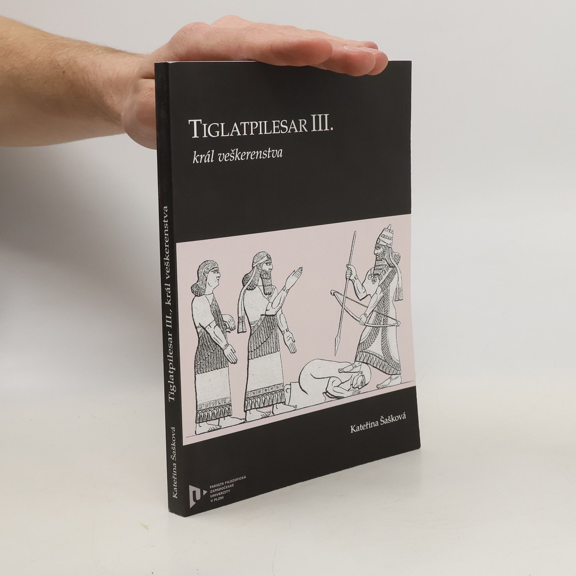 Kateřina Šašková Tiglatpilesar III. Král veškerenstva