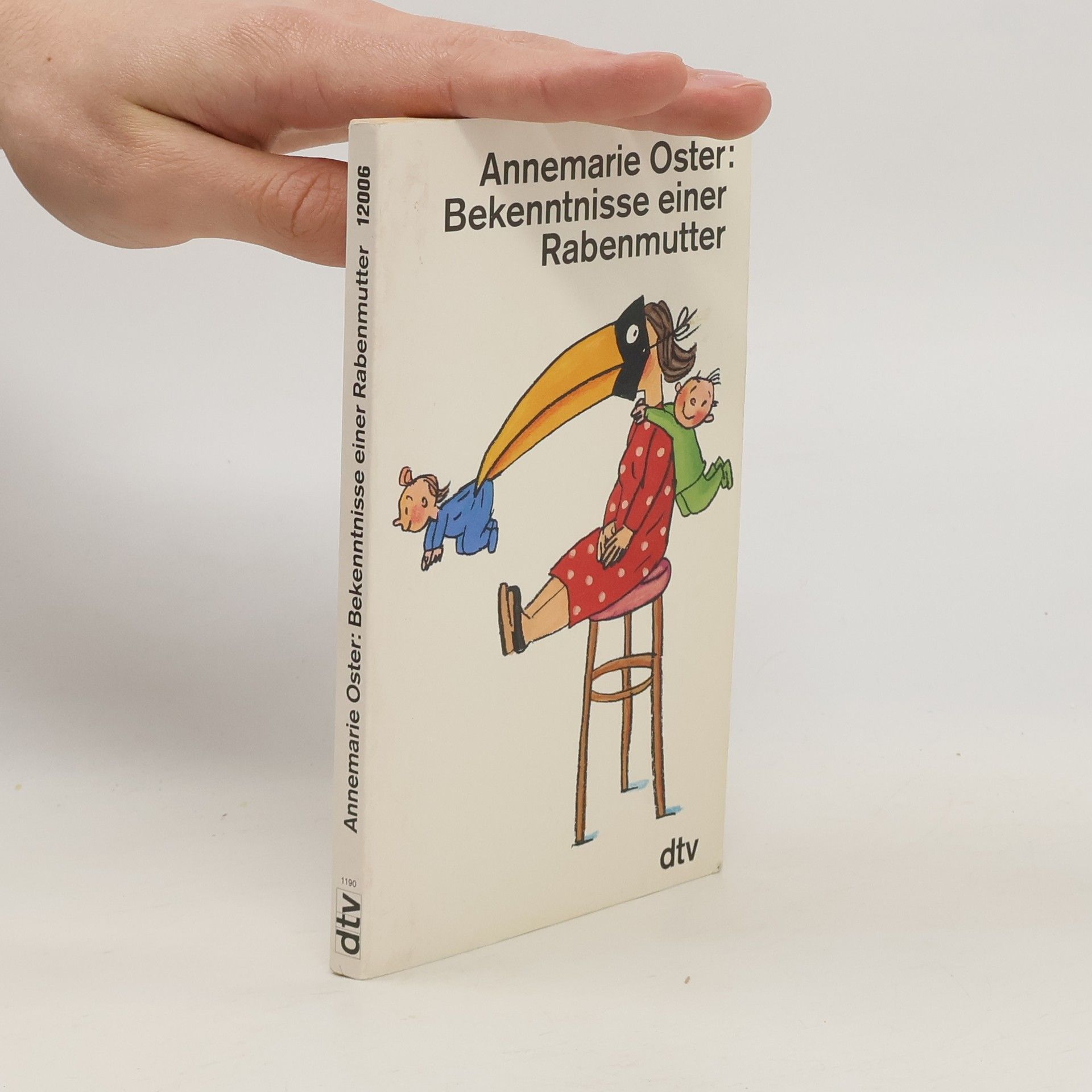 Annemarie Oster Bekenntnisse einer Rabenmutter