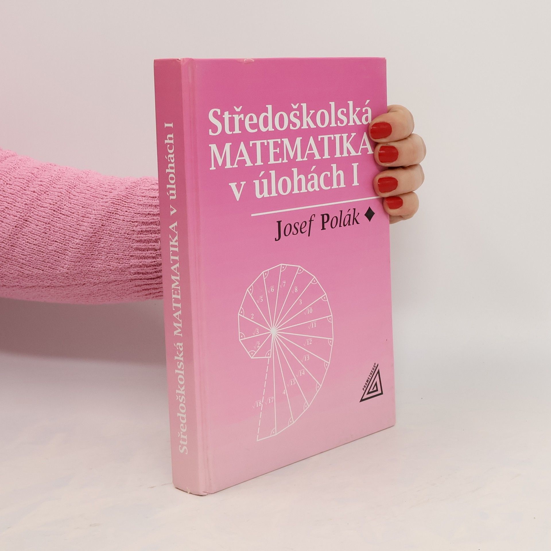 Josef Polák Středoškolská matematika v úlohách I