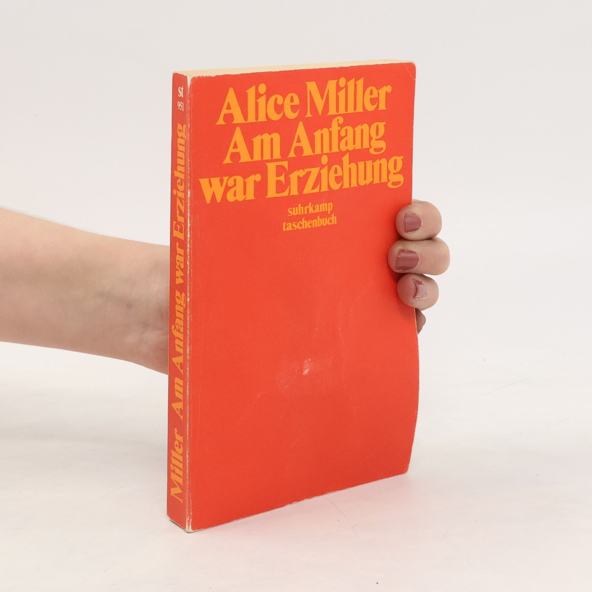 Alice Miller Am Anfang war Erziehung