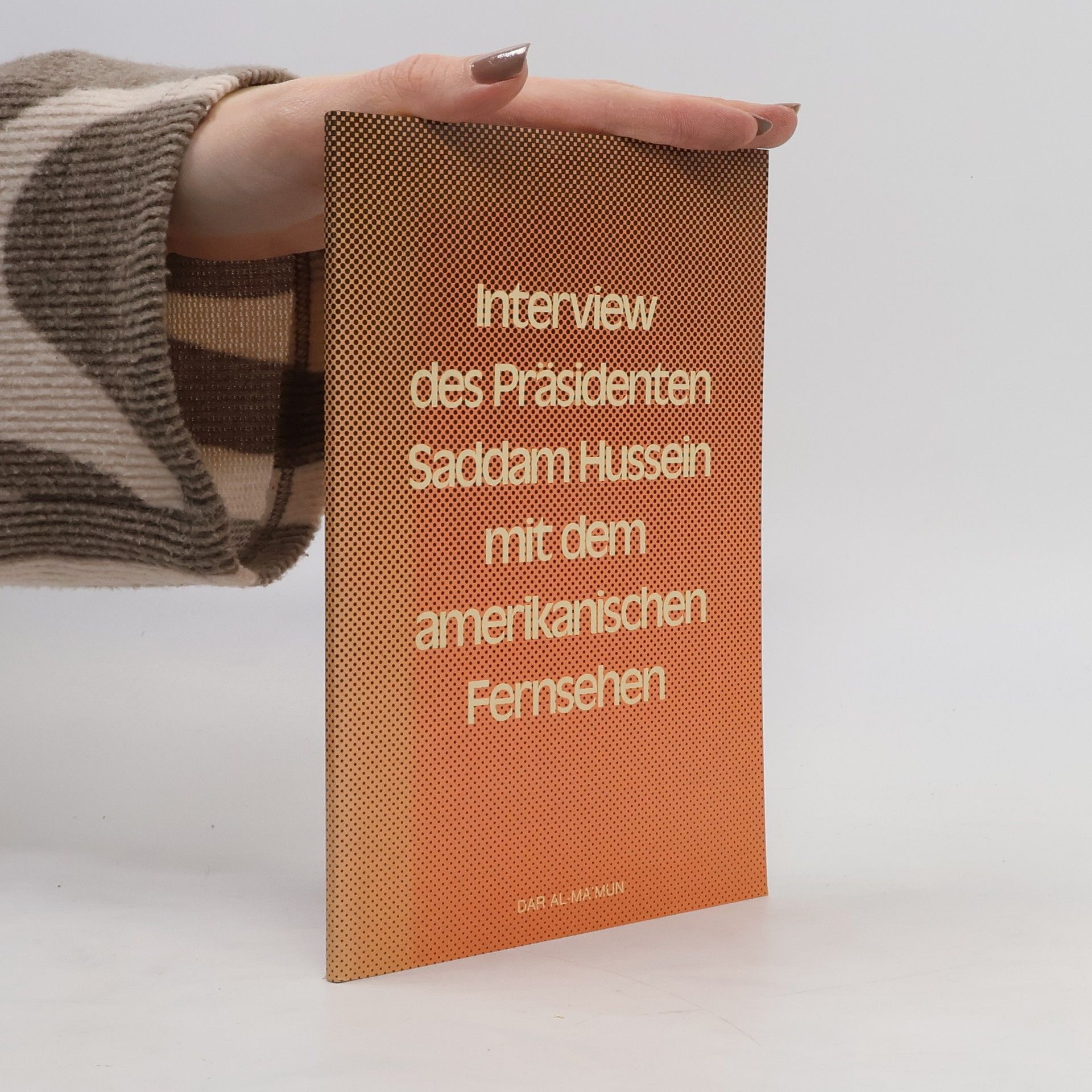 Collectif d'auteurs Interview des Präsidenten Saddam Hussein mit dem amerikanischen Fernsehen