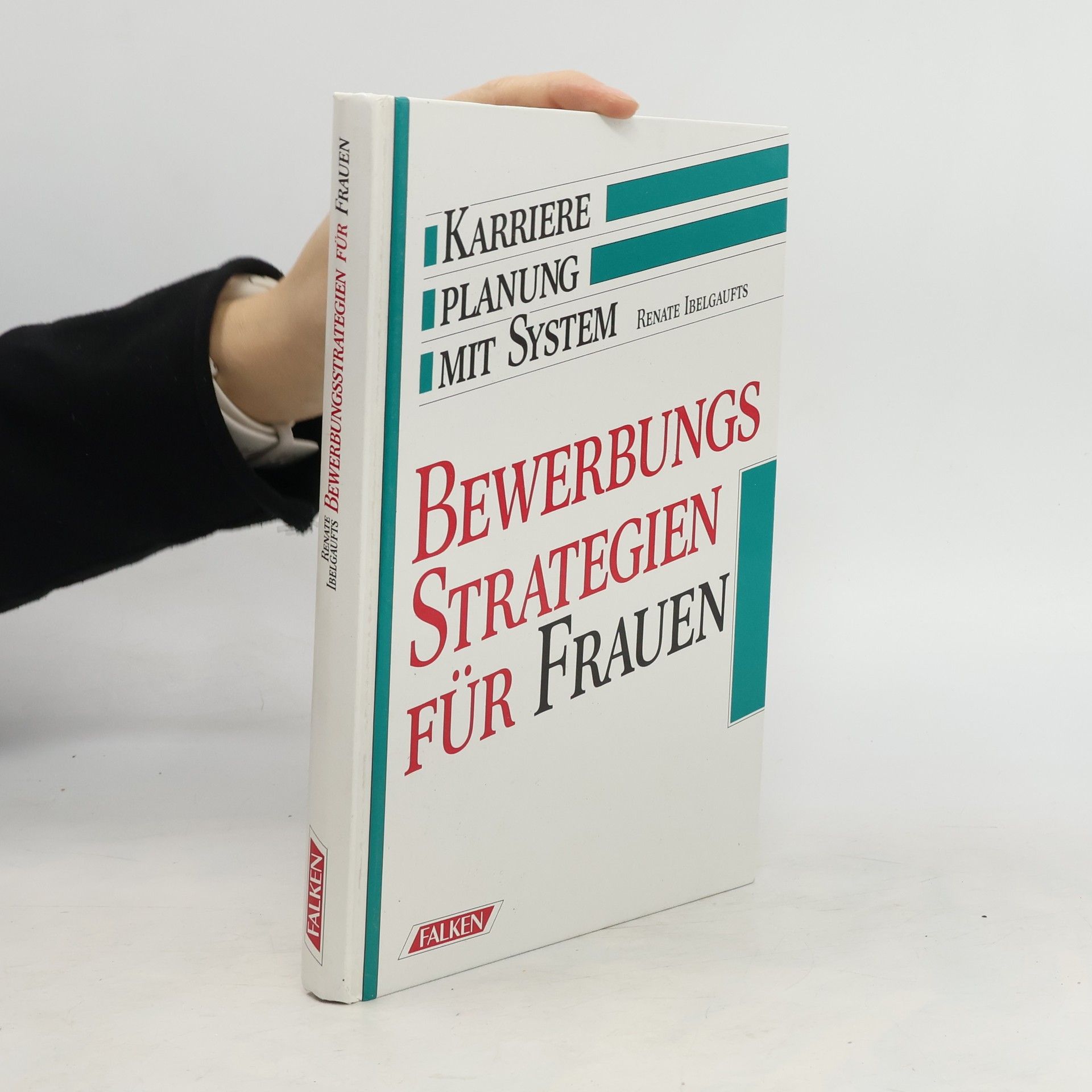 Renate Ibelgaufts Bewerbungsstrategien für Frauen