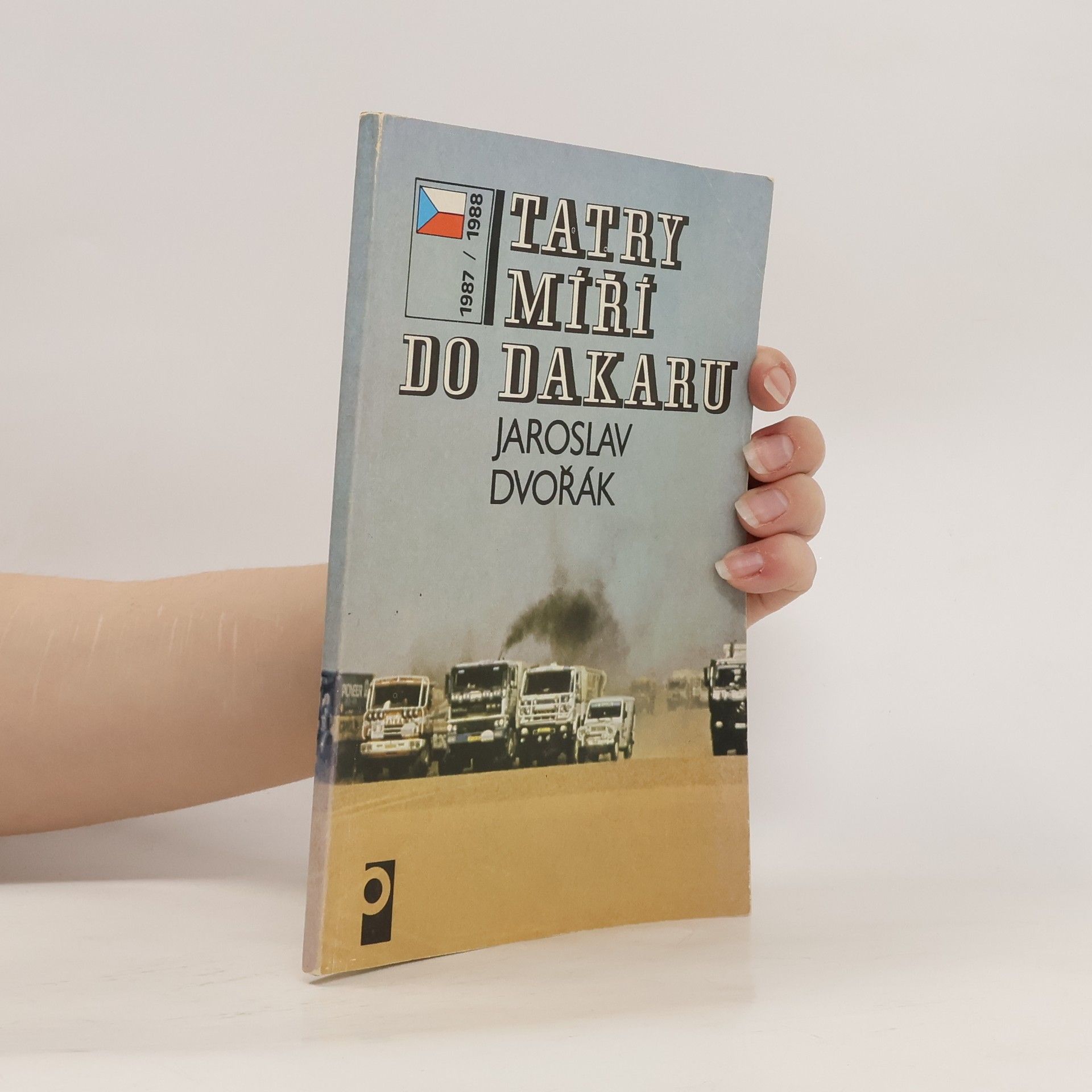 Jaroslav Dvořák Tatry míří do Dakaru. 1987 / 1988