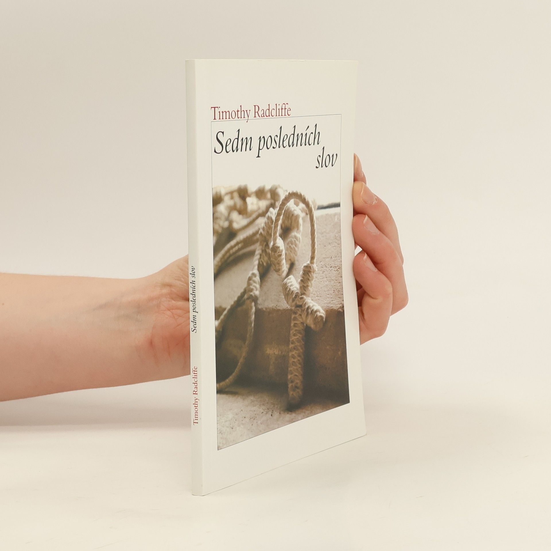 Timothy Radcliffe Sedm posledních slov