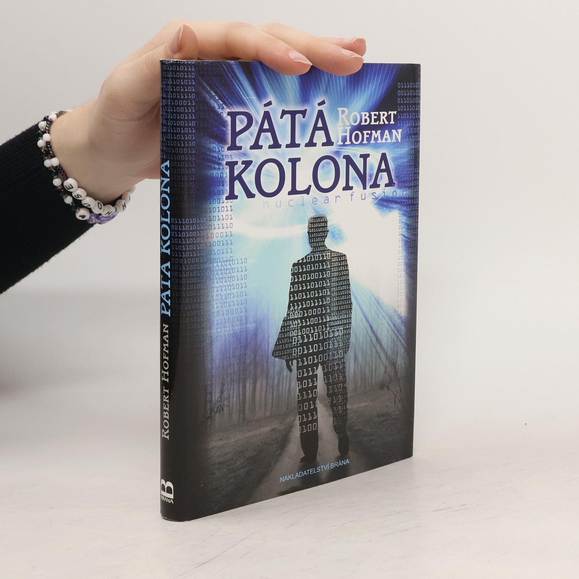 Robert Hofman Pátá kolona. Nuclear fusion