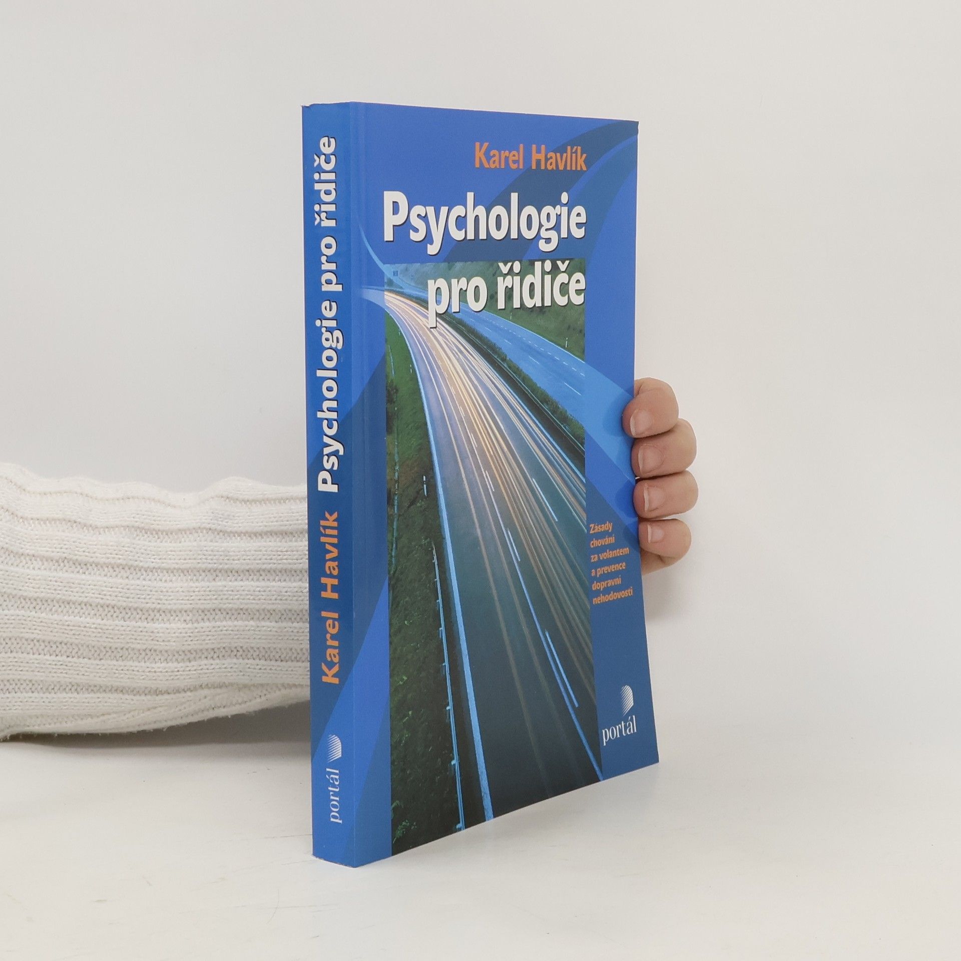 Karel Havlík Psychologie pro řidiče: Zásady chování za volantem a prevence dopravní nehodovosti