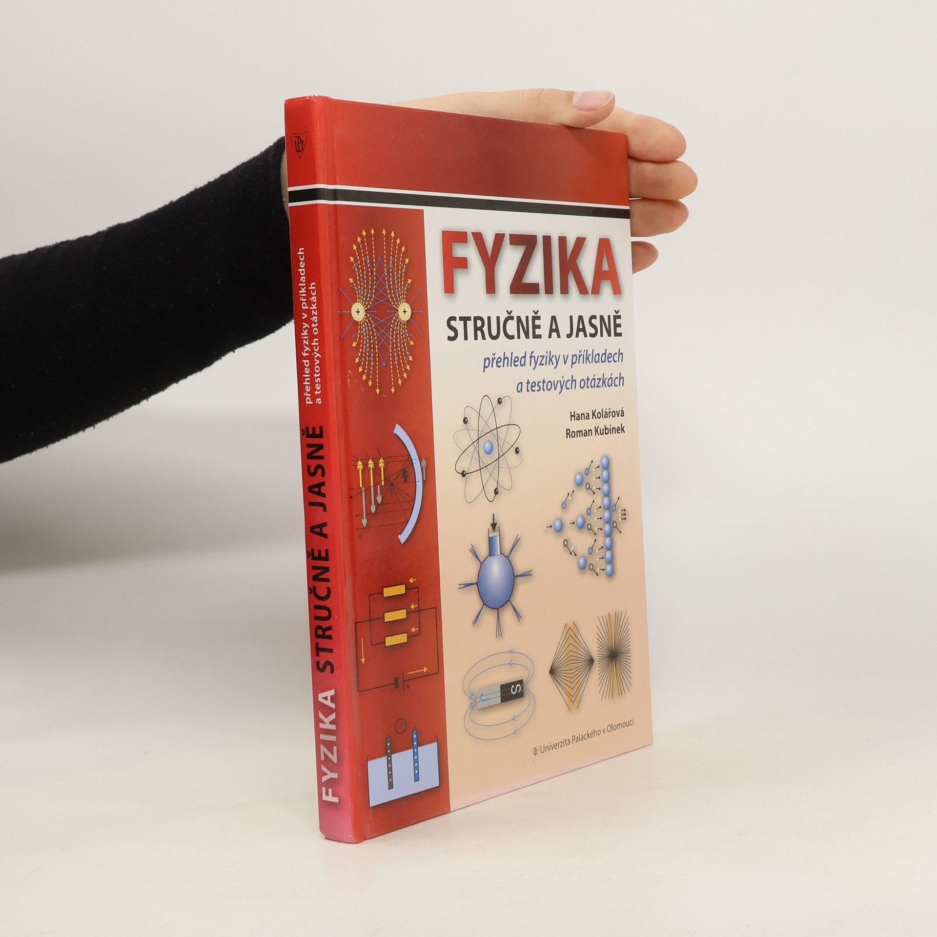 Hana Kolářová Fyzika stručně a jasně : přehled fyziky v příkladech a textových otázkách