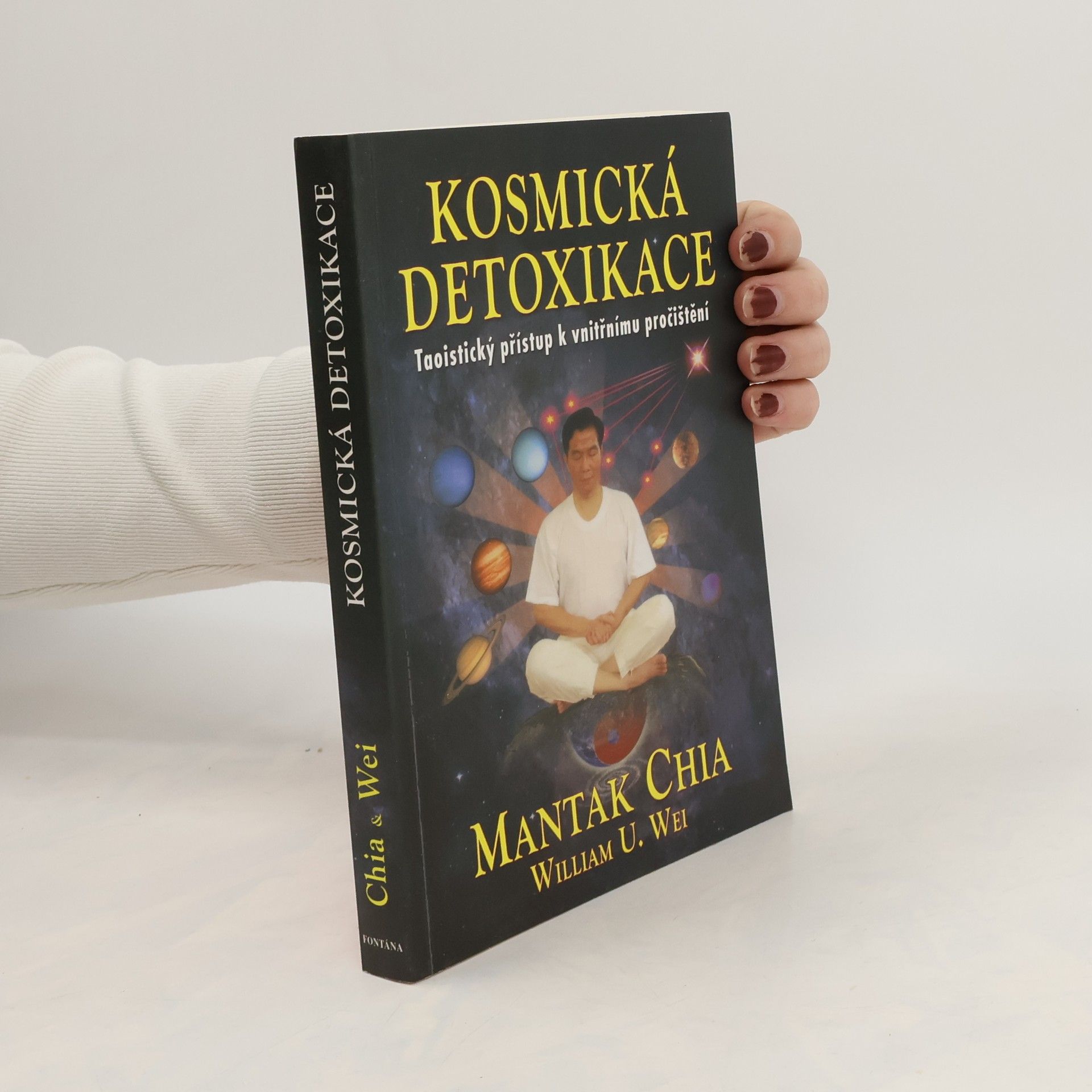 Mantak Chia Kosmická detoxikace : taoistický přístup k vnitřnímu pročištění