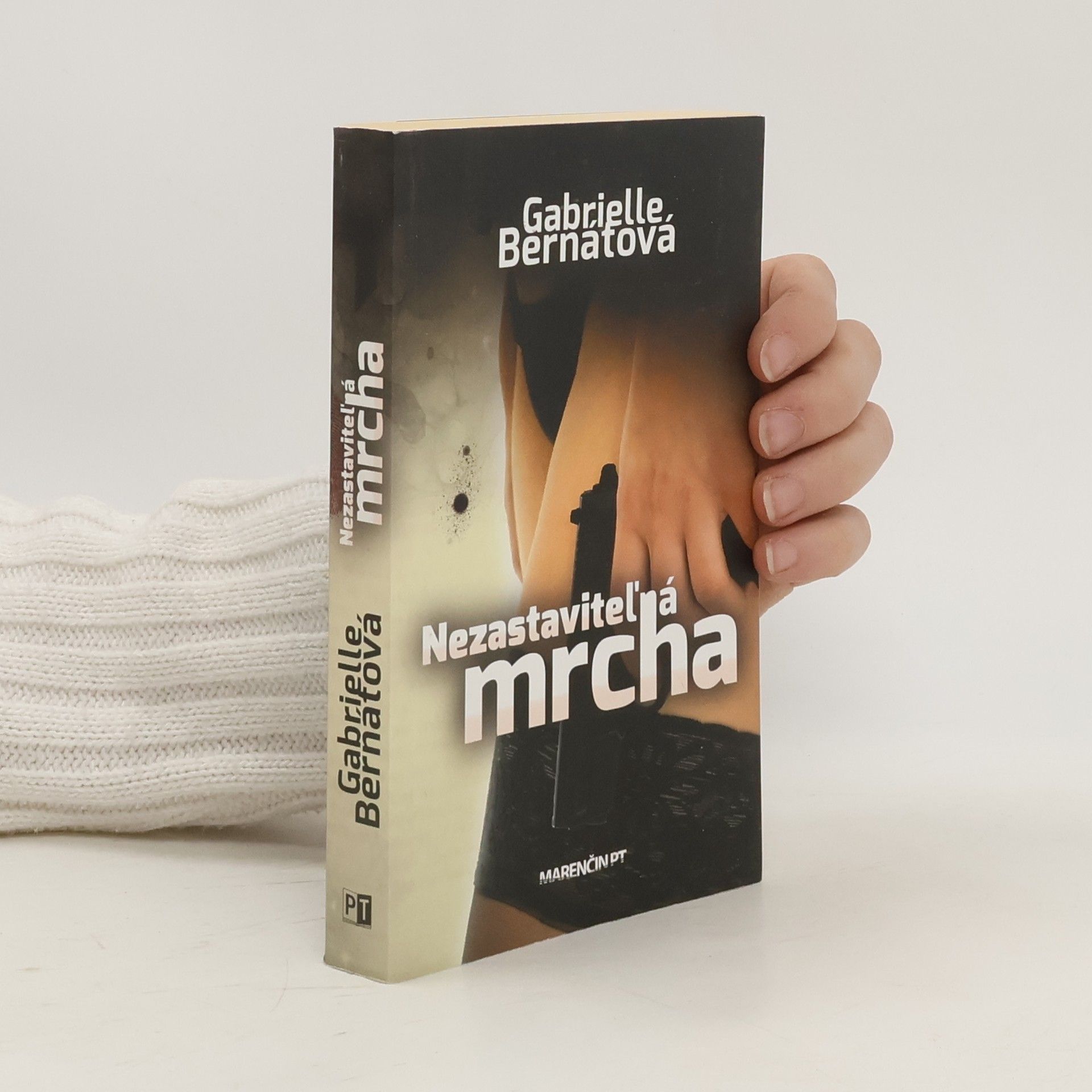 Gabrielle Bernátová Nezastaviteľná mrcha