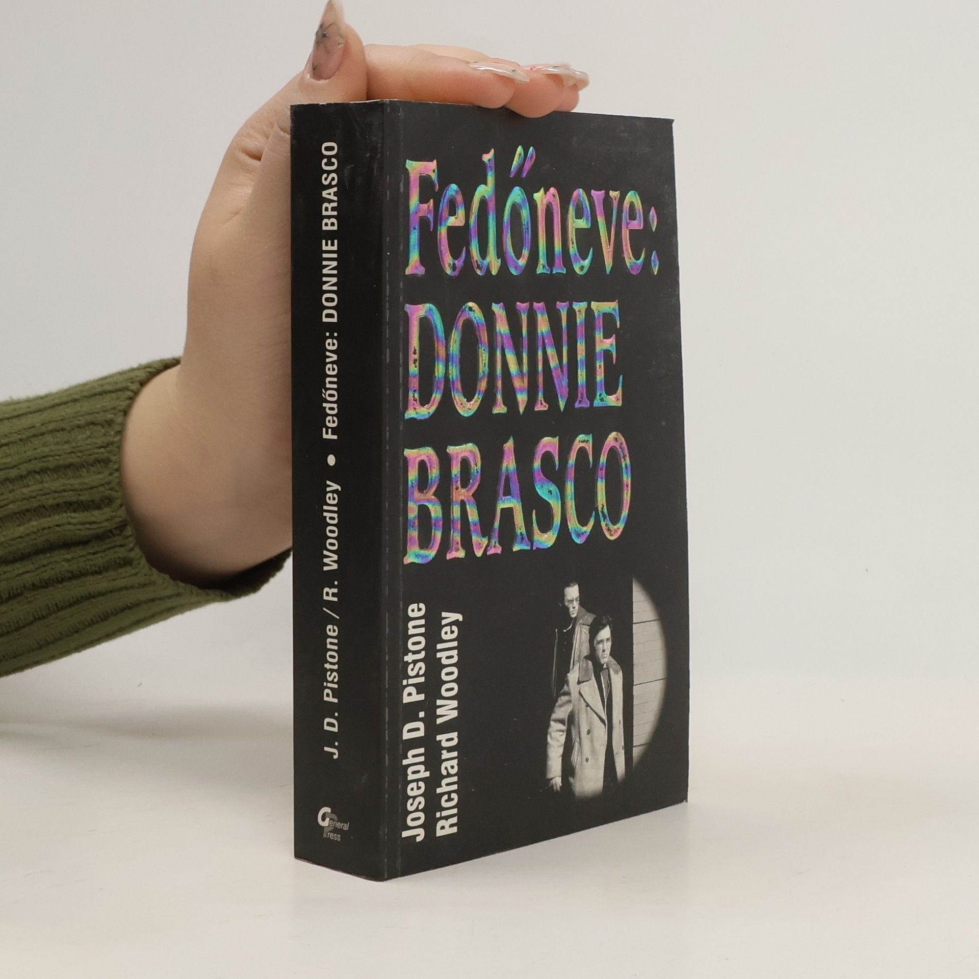 Joe Pistone Fedőneve: Donnie Brasco