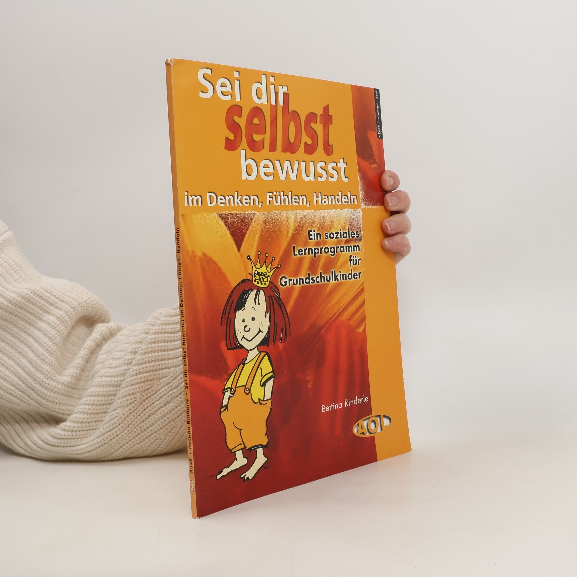 Bettina Rinderle Sei dir selbst bewusst im Denken, Fühlen, Handeln