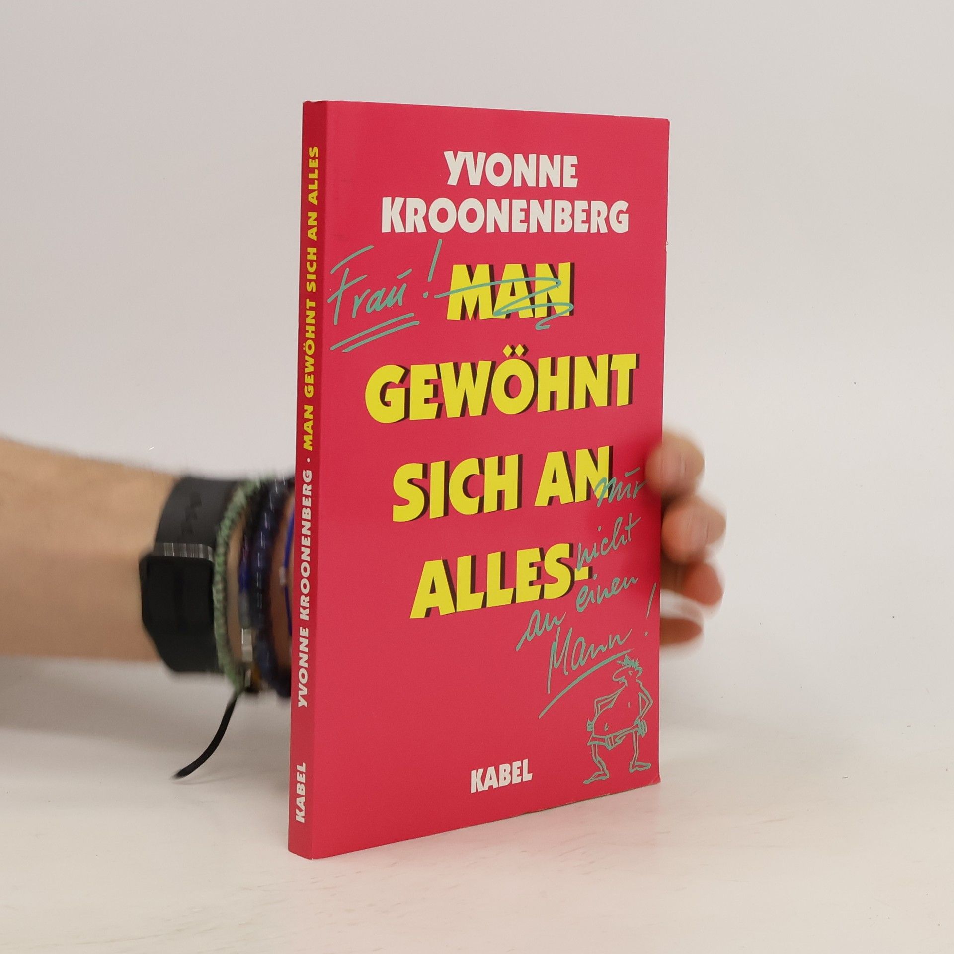 Yvonne Kroonenberg Man gewöhnt sich an alles, nur nicht an einen Mann