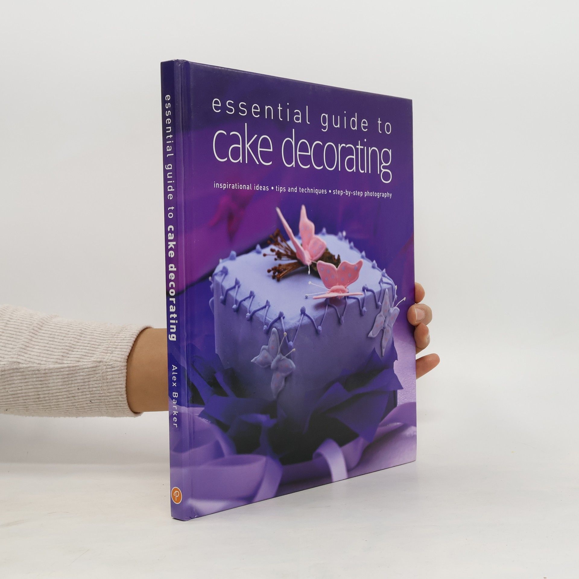 Alex Barker Essential Guide To Cake Decorating