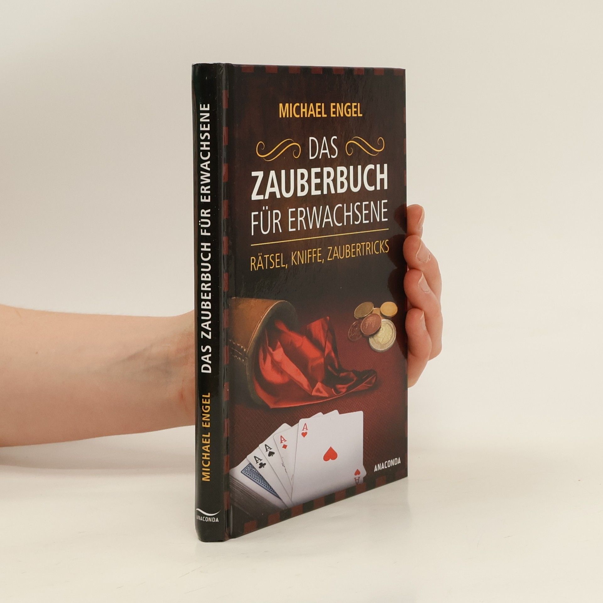 Michael Engel Das Zauberbuch für Erwachsene : Rätsel, Kniffe, Zaubertricks