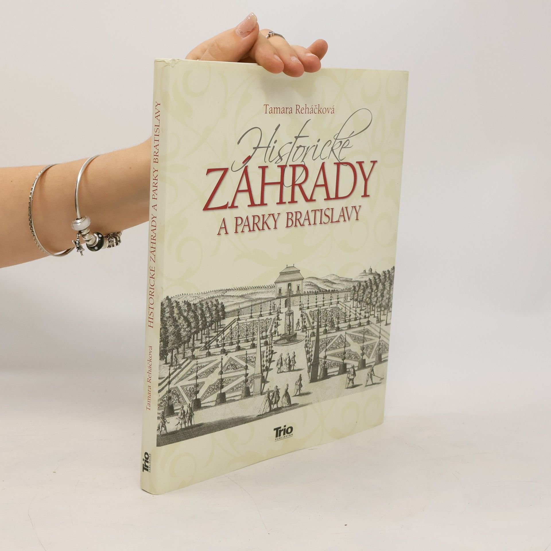 Tamara Reháčková Historické záhrady a parky Bratislavy