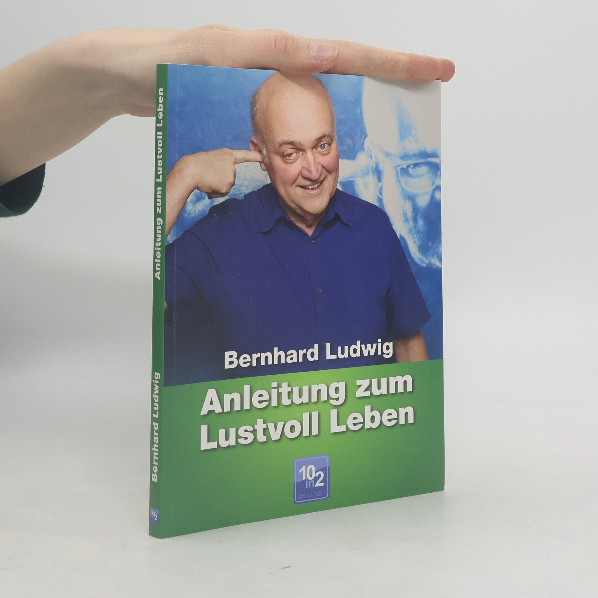 Bernhard Ludwig Anleitung zum Lustvoll Leben