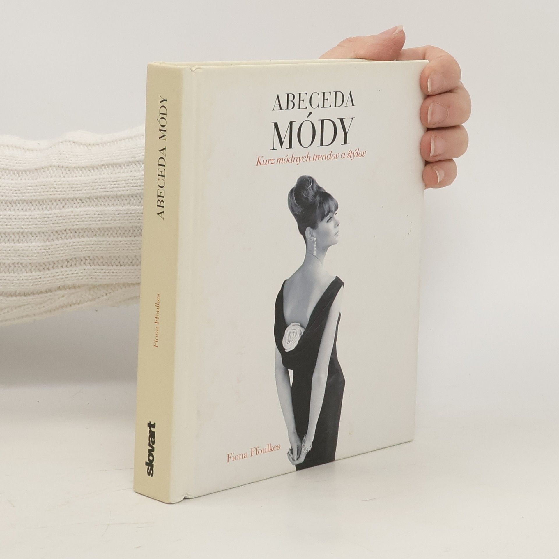 Fiona Ffoulkes Abeceda módy - kurz módnych trendov a štýlov