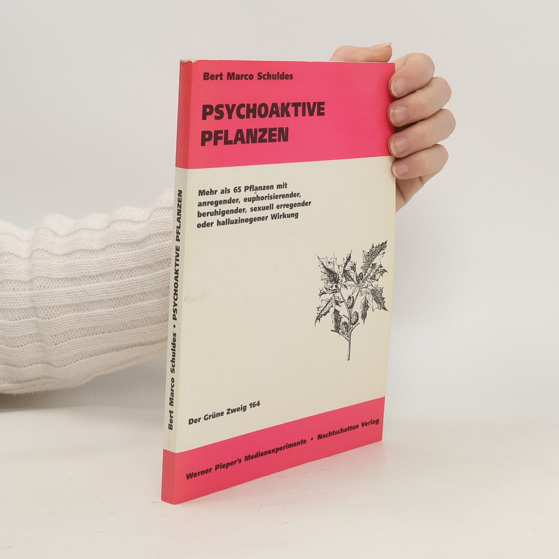 Bert Marco Schuldes Psychoaktive Pflanzen